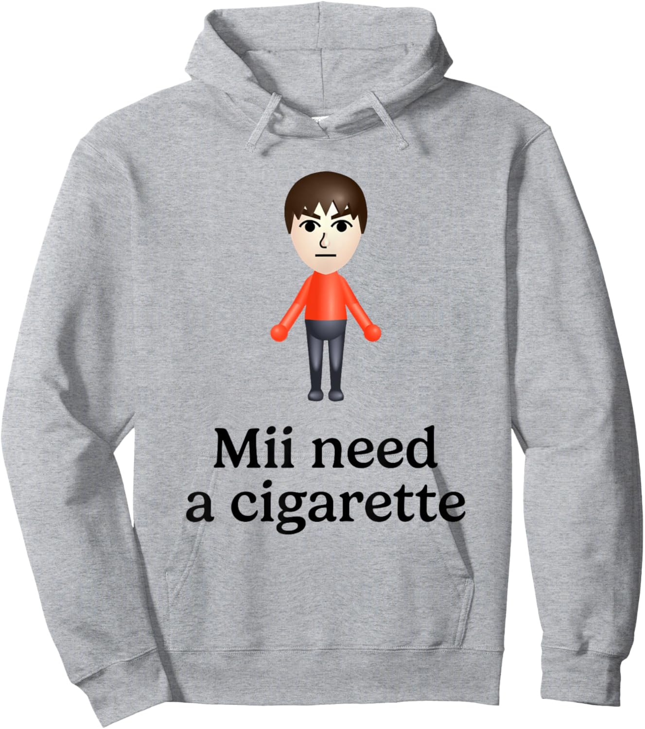 Mii Need A Cigarette Funny Humour Men Women Hoodie - Hoodie | Ash