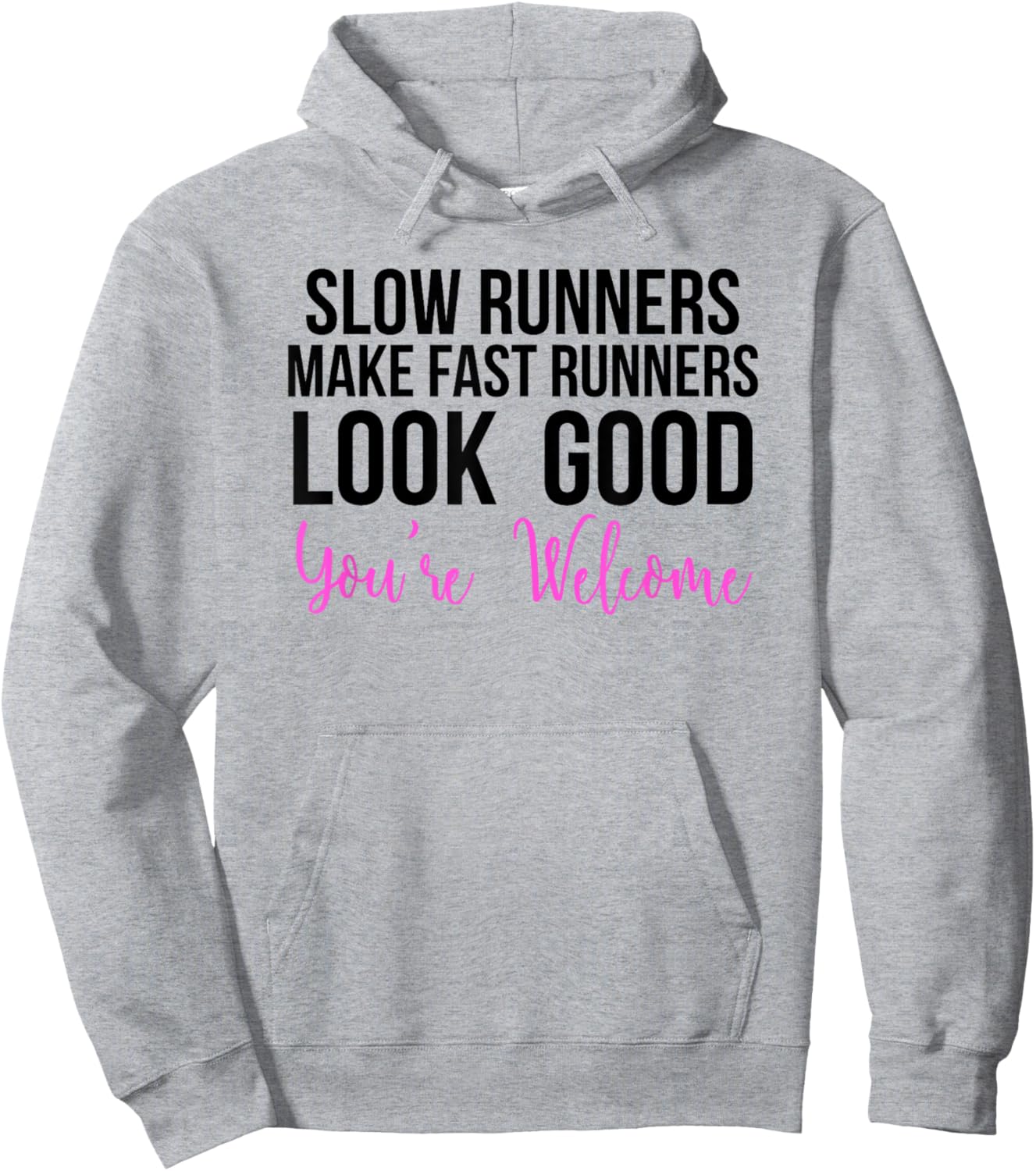 Slow Runners Make Fast Runners Look Good Hoodie - Hoodie | Ash