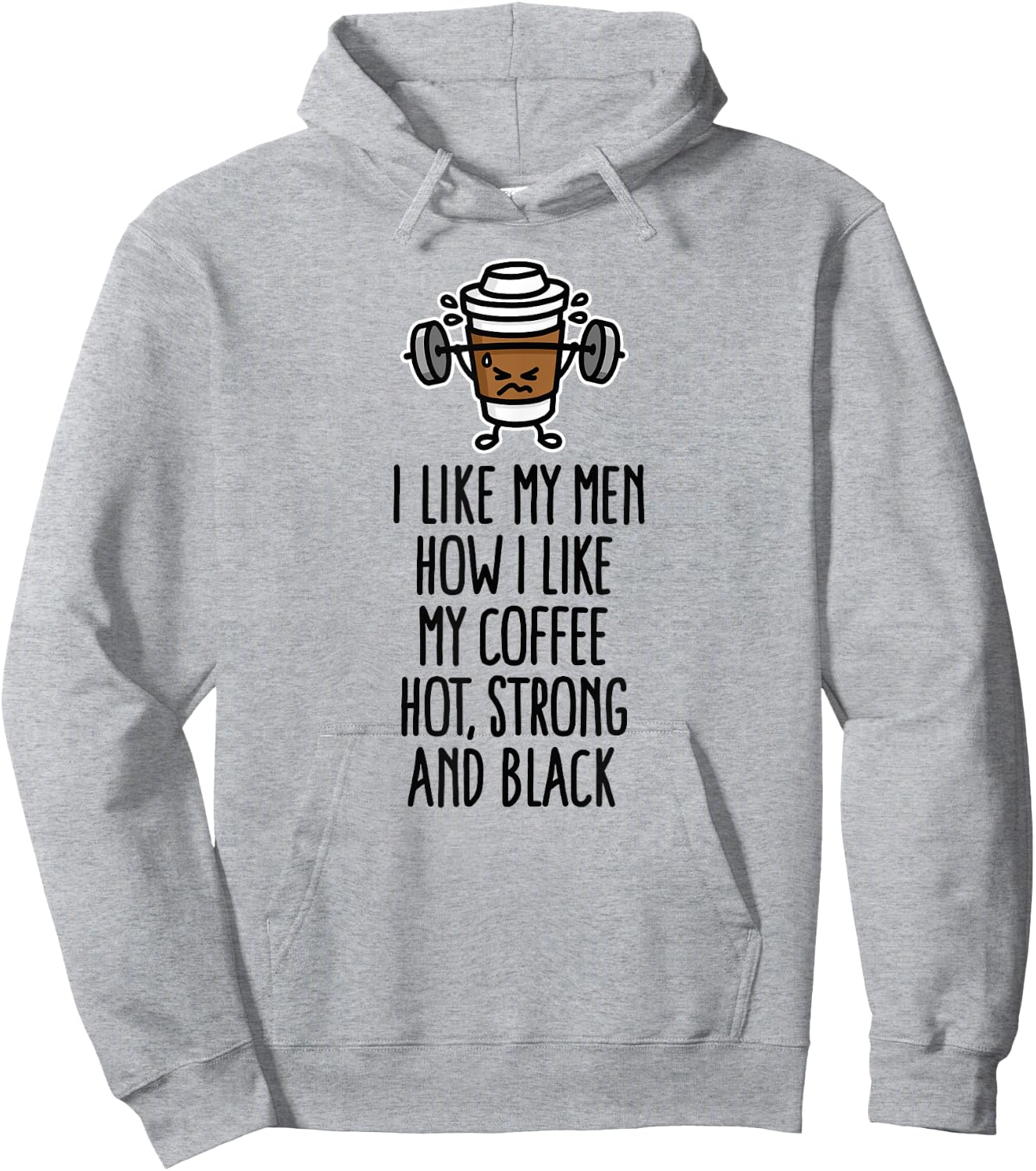 I like my men how I like my coffee hot, strong and black Hoodie - Hoodie | Ash