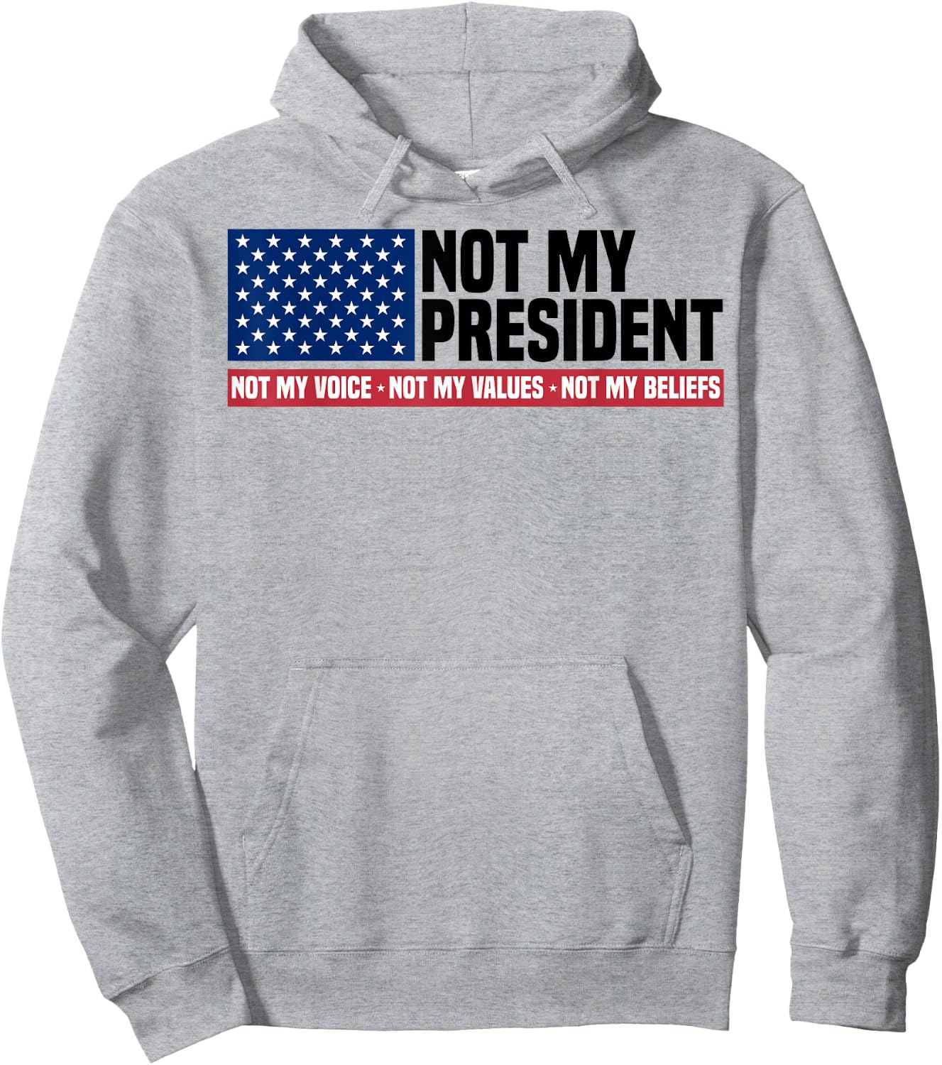Not My President Not My Voice Not My Value Not My Beliefs Hoodie - Hoodie | Ash