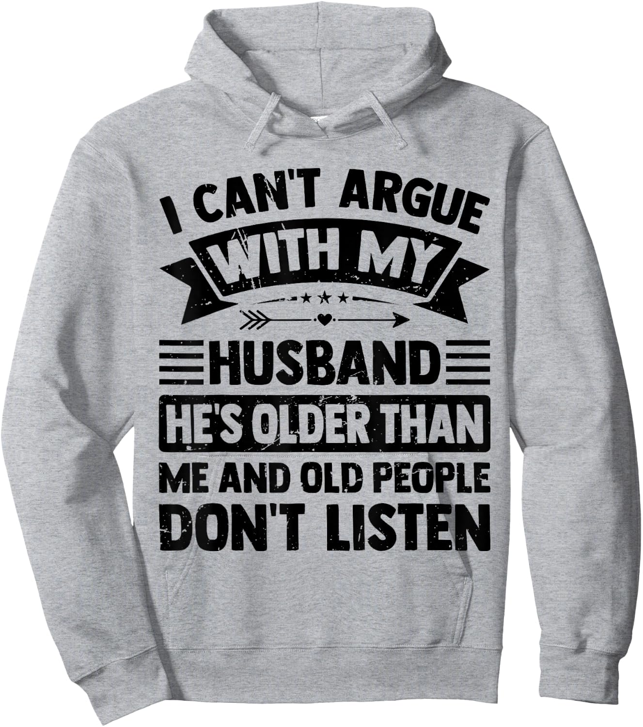 I Can't Argue With My Husband He's Older Than Me Funny Wife Hoodie - Hoodie | Ash