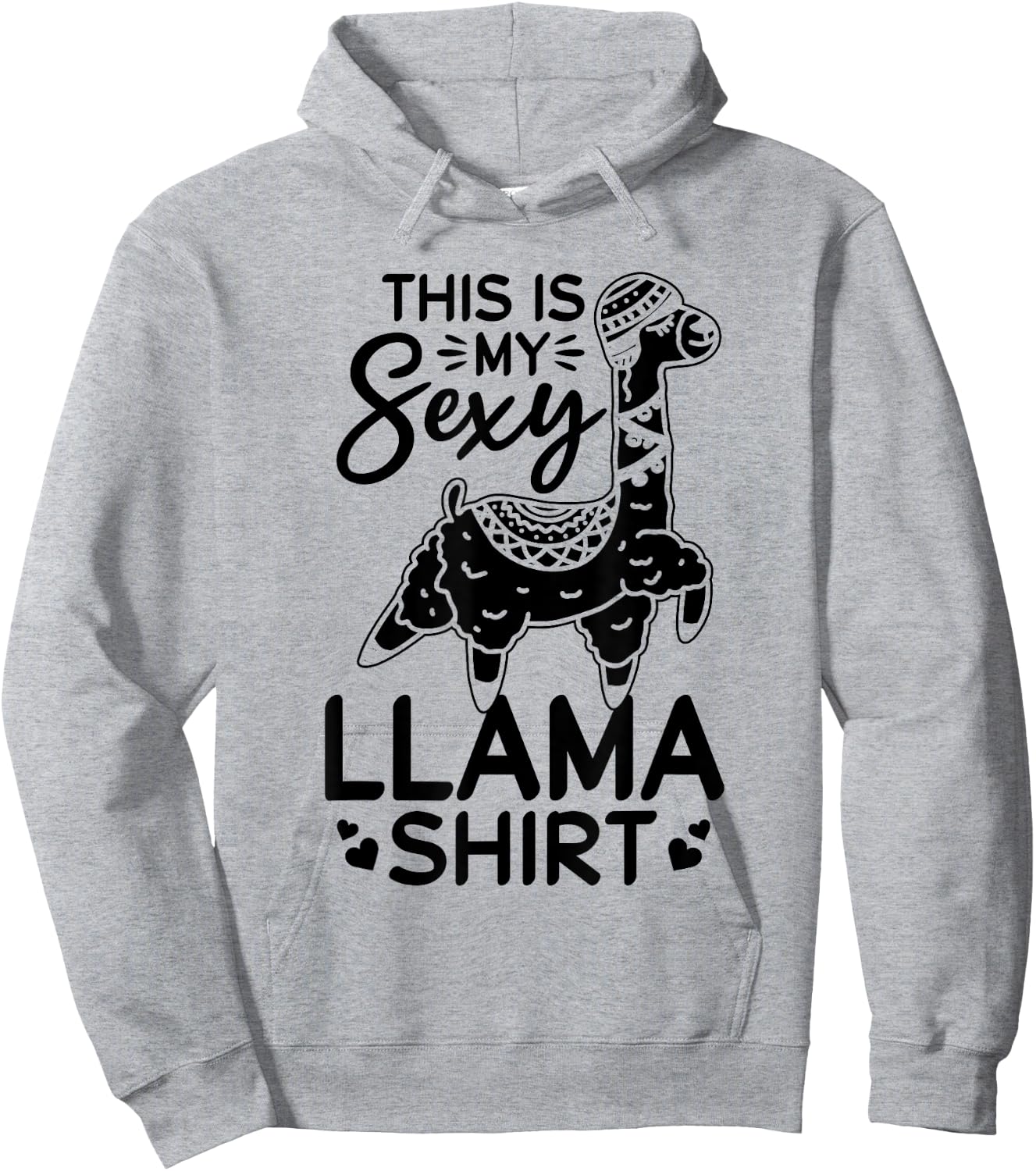This is my sexy Llama shirt Llama Funny Llama Hoodie - Hoodie | Ash