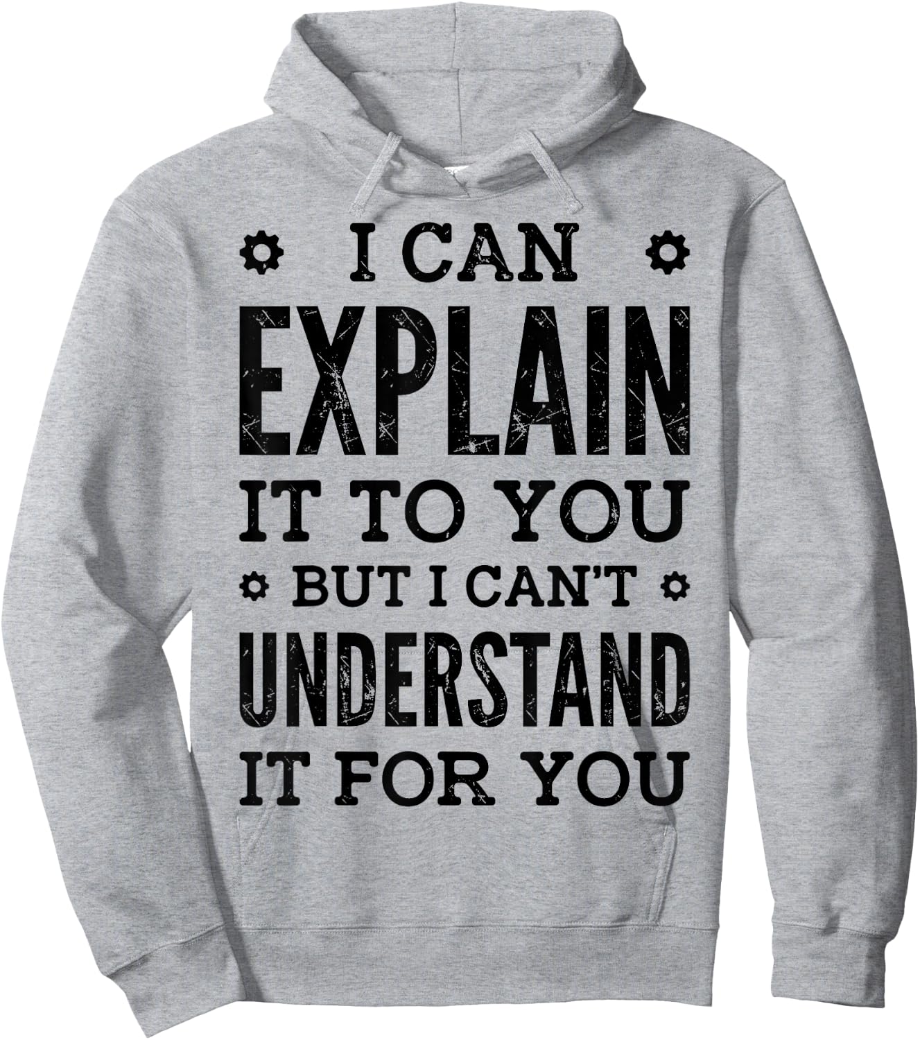 I Can Explain It To You Can't Understand It For You Engineer Hoodie - Hoodie | Ash
