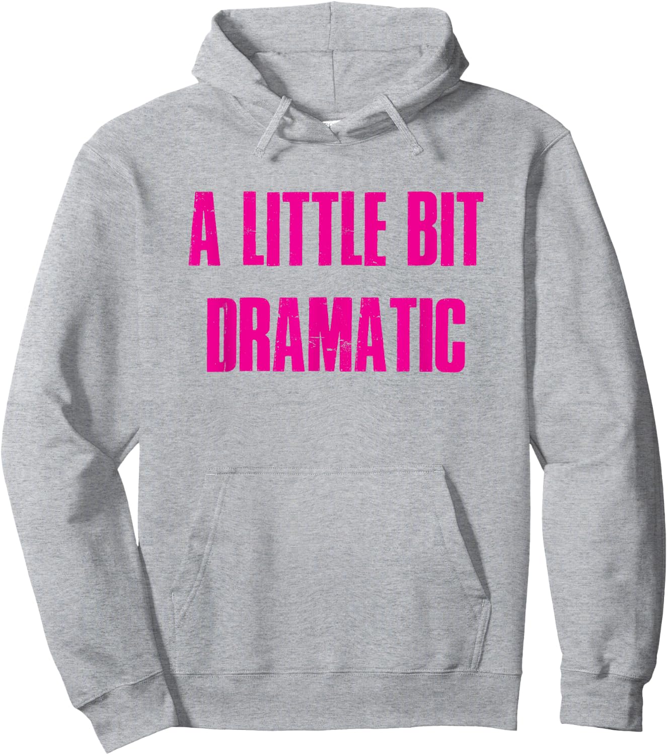 A Little Bit Dramatic Hoodie - Hoodie | Ash