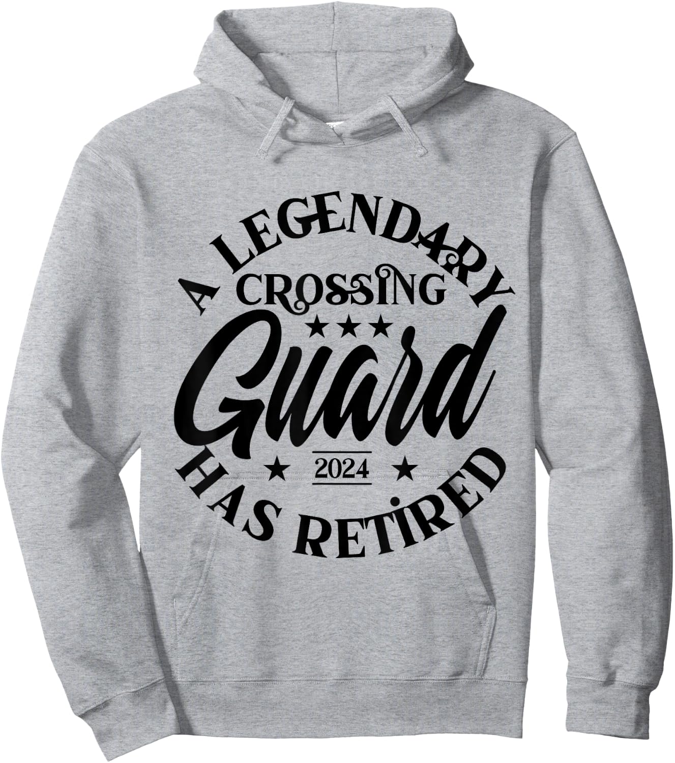 Legendary Crossing Guard Retired Class Of 2024 Retirement Hoodie - Hoodie | Ash