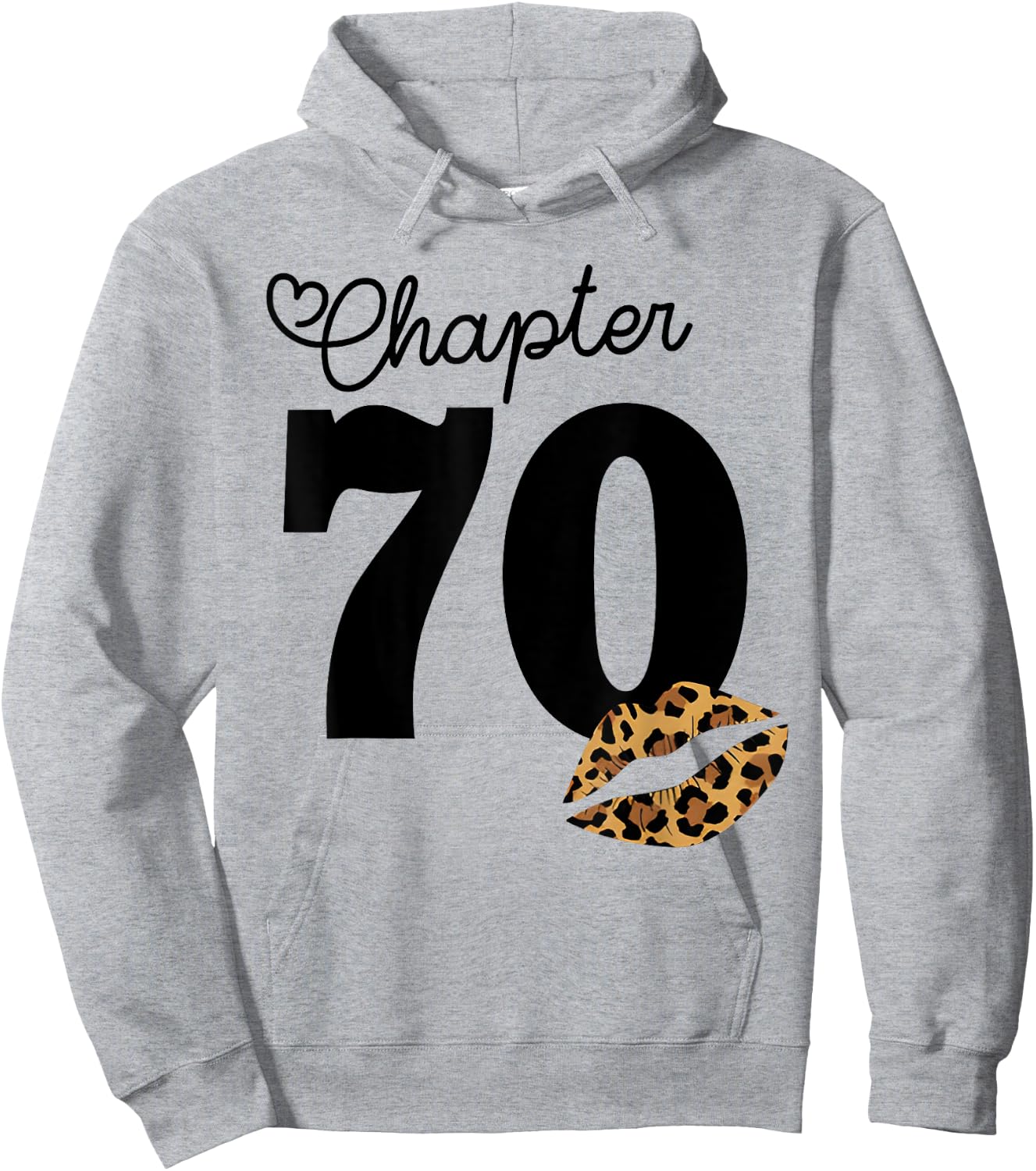 Chapter 70 Leopard Lips 70th Birthday Chapter 70 Years Old Hoodie - Hoodie | Ash