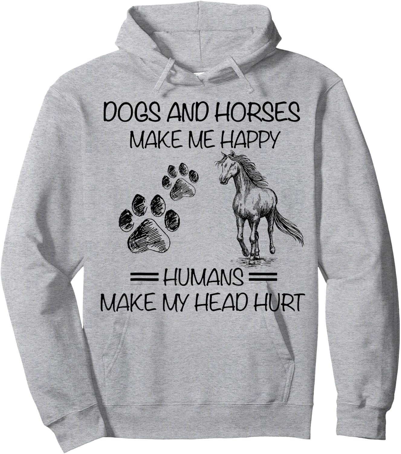 Dogs and horses make me happy humans make my head hurt Hoodie - Hoodie | Ash