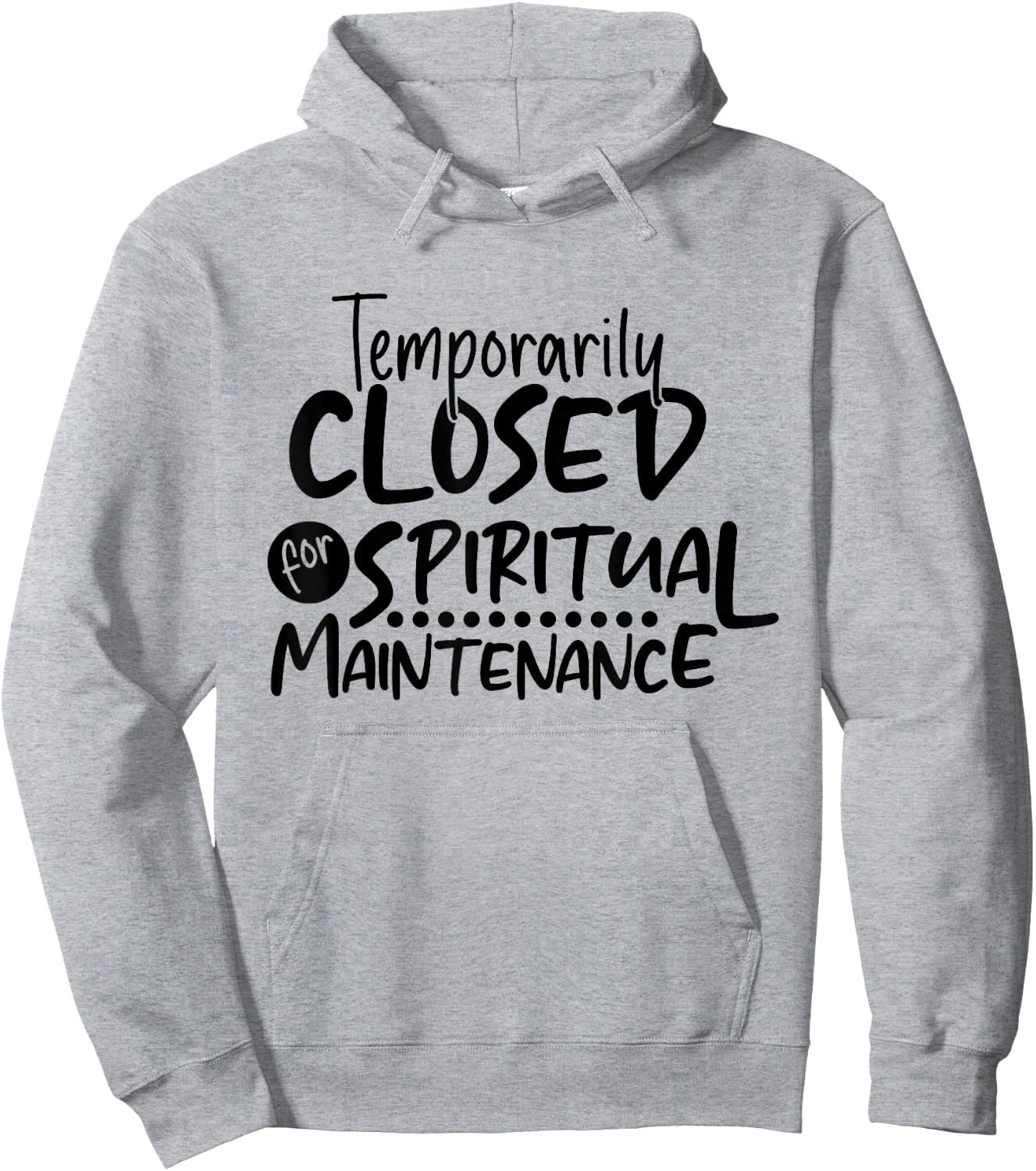 Motivational Temporarily Closed For Spiritual Maintenance Hoodie - Hoodie | Ash