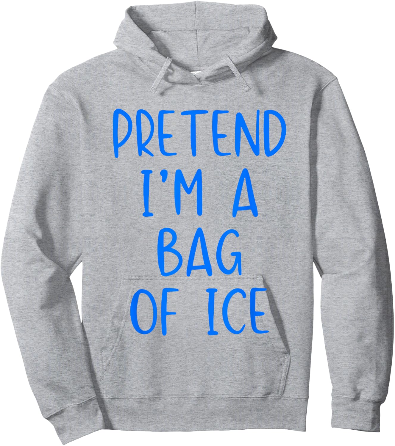 Pretend I'm A Bag of Ice Costume Halloween Simple Adult Kid Hoodie - Hoodie | Ash