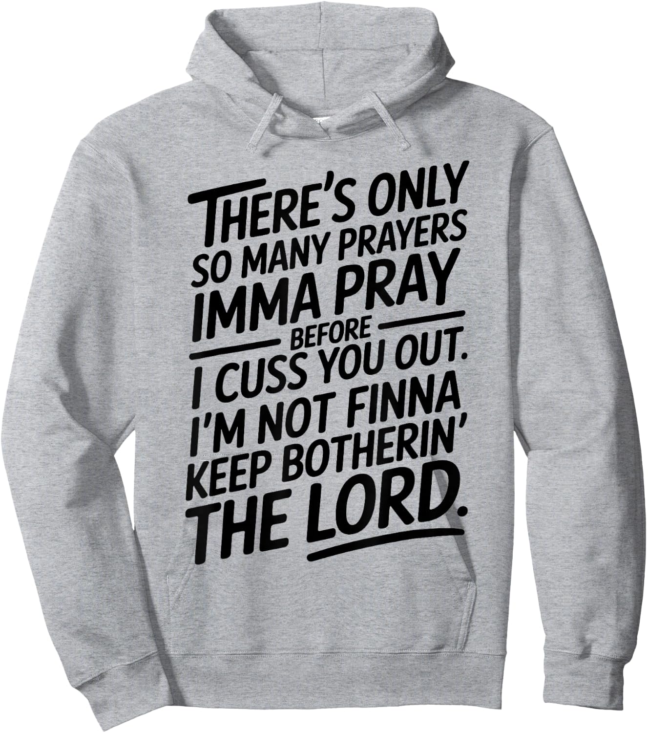 There's Only So Many Prayers Imma Pray Before I Cuss You Out Hoodie - Hoodie | Ash