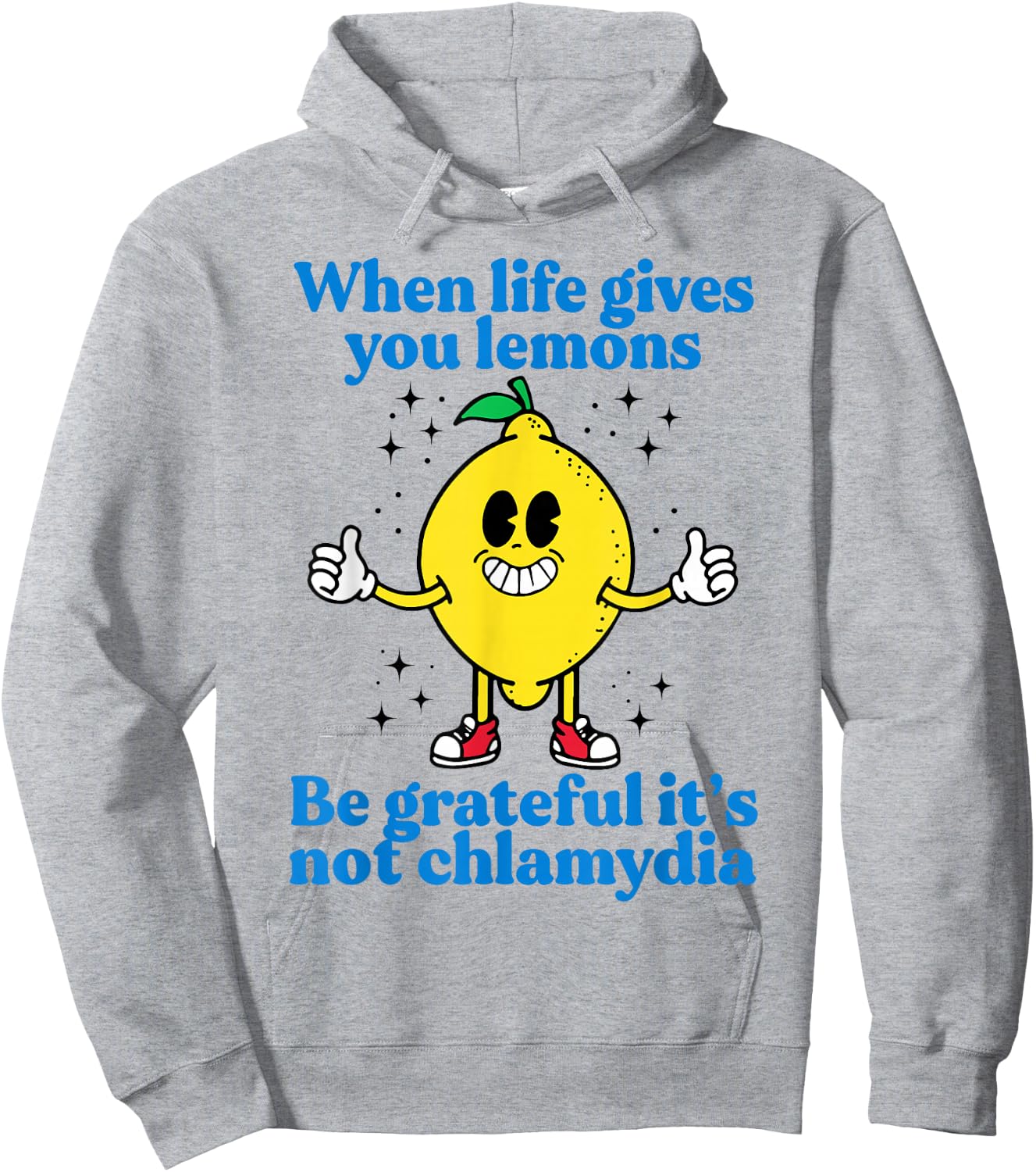When Life Gives You Lemons Be Grateful It's Not Chlamydia Hoodie - Hoodie | Ash