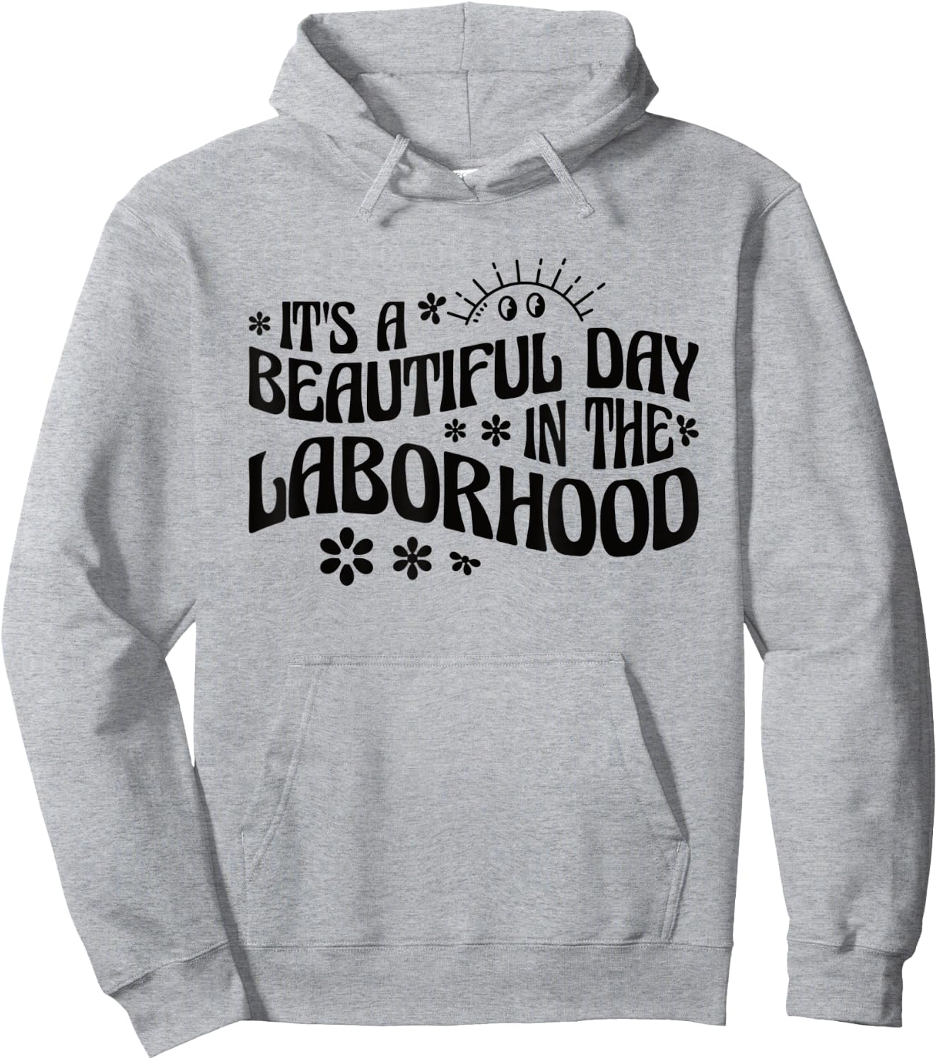 It's A Beautiful Day In The Laborhood Labor & Delivery Nurse Hoodie - Hoodie | Ash