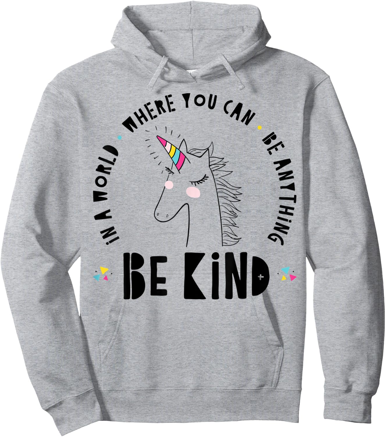 In A World Where You Can Be Anything Be Kind Rainbow Unicorn Hoodie - Hoodie | Ash