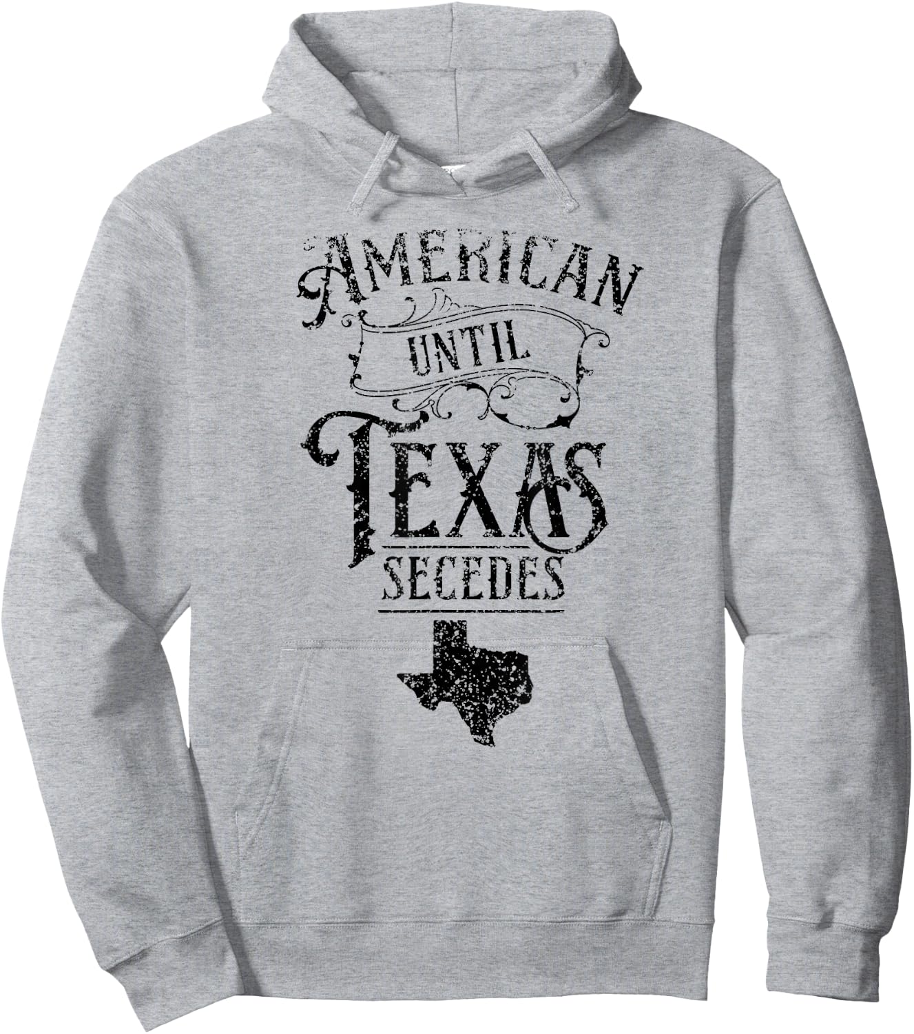 American Until Texas Secedes Sayings Texan State Pride Hoodie - Hoodie | Ash