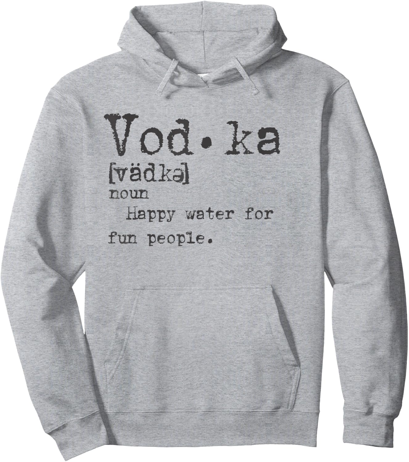 Vodka Definition Happy Water for Fun People Trinktee Hoodie - Hoodie | Ash