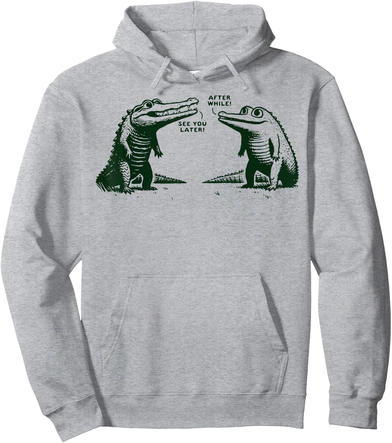 See You Later Alligator After While Crocodile Hoodie - Hoodie | Ash