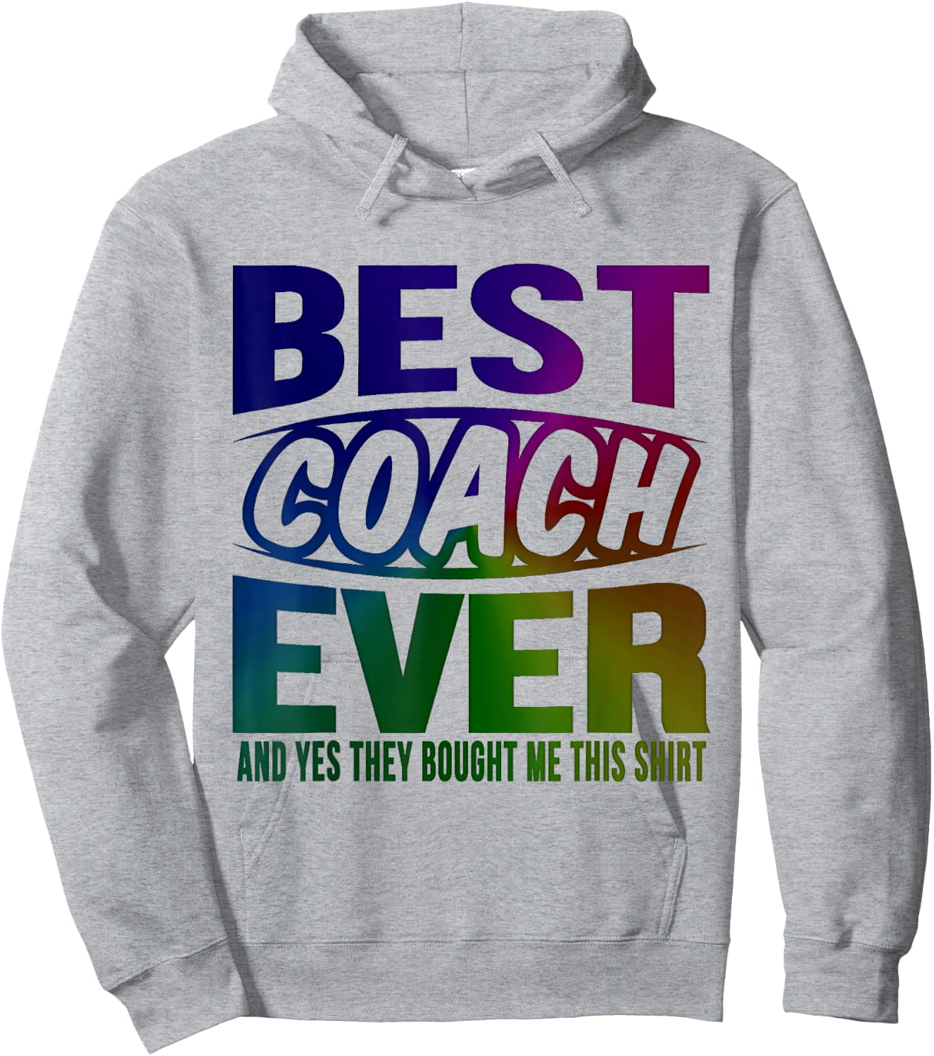 Best Coach Ever Yes They Bought Me This Shirt Coach Gifts Hoodie - Hoodie | Ash