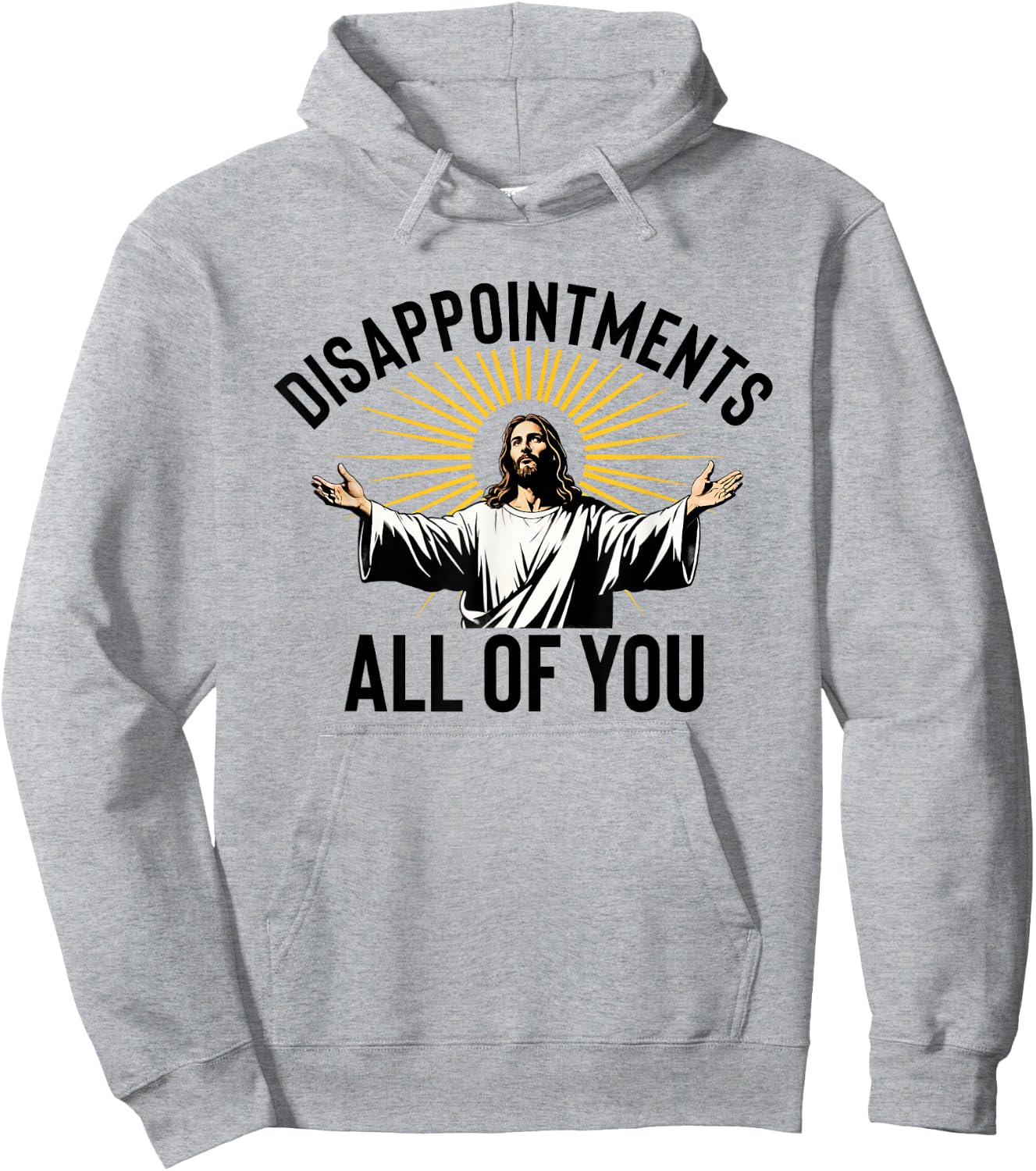 Disappointments All Of You Funny Jesus Christian Faith Meme Hoodie - Hoodie | Ash