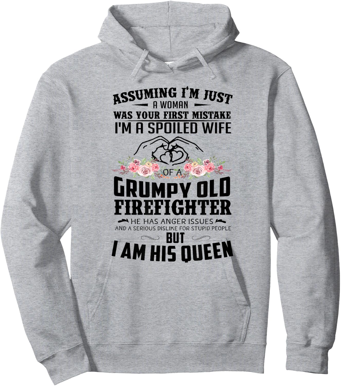 Assuming I'm A Spoiled Wife Of A Grumpy Old Firefighter Hoodie - Hoodie | Ash