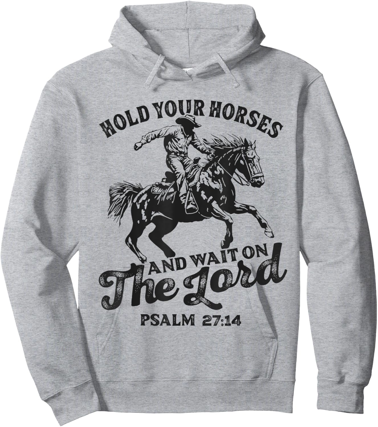 Christian Jesus Christ Bible Scripture Hold Your Horses Hoodie - Hoodie | Ash
