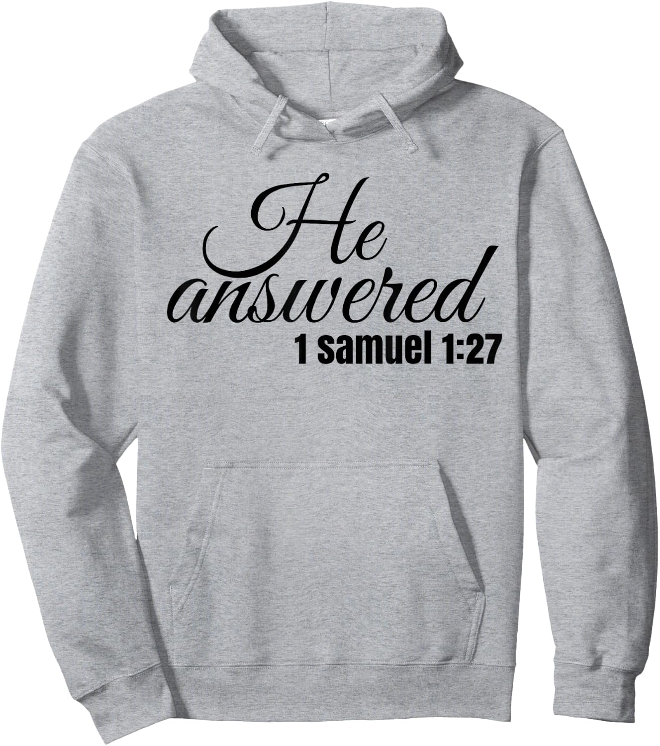 He Answered For This Child I Have Prayed Samuel 1:27 T Shirt Hoodie - Hoodie | Ash