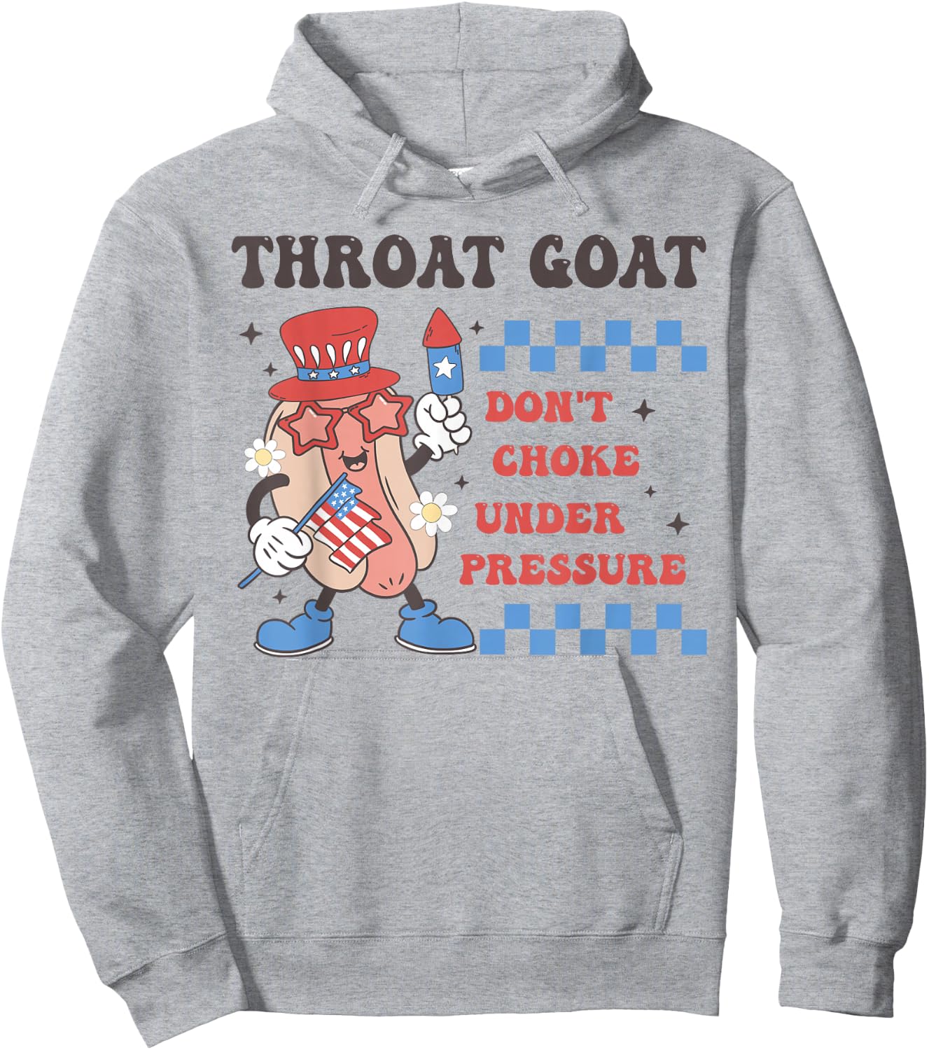 Throat Goat Don't Choke Under Pressure 4th of July Hotdog Hoodie - Hoodie | Ash