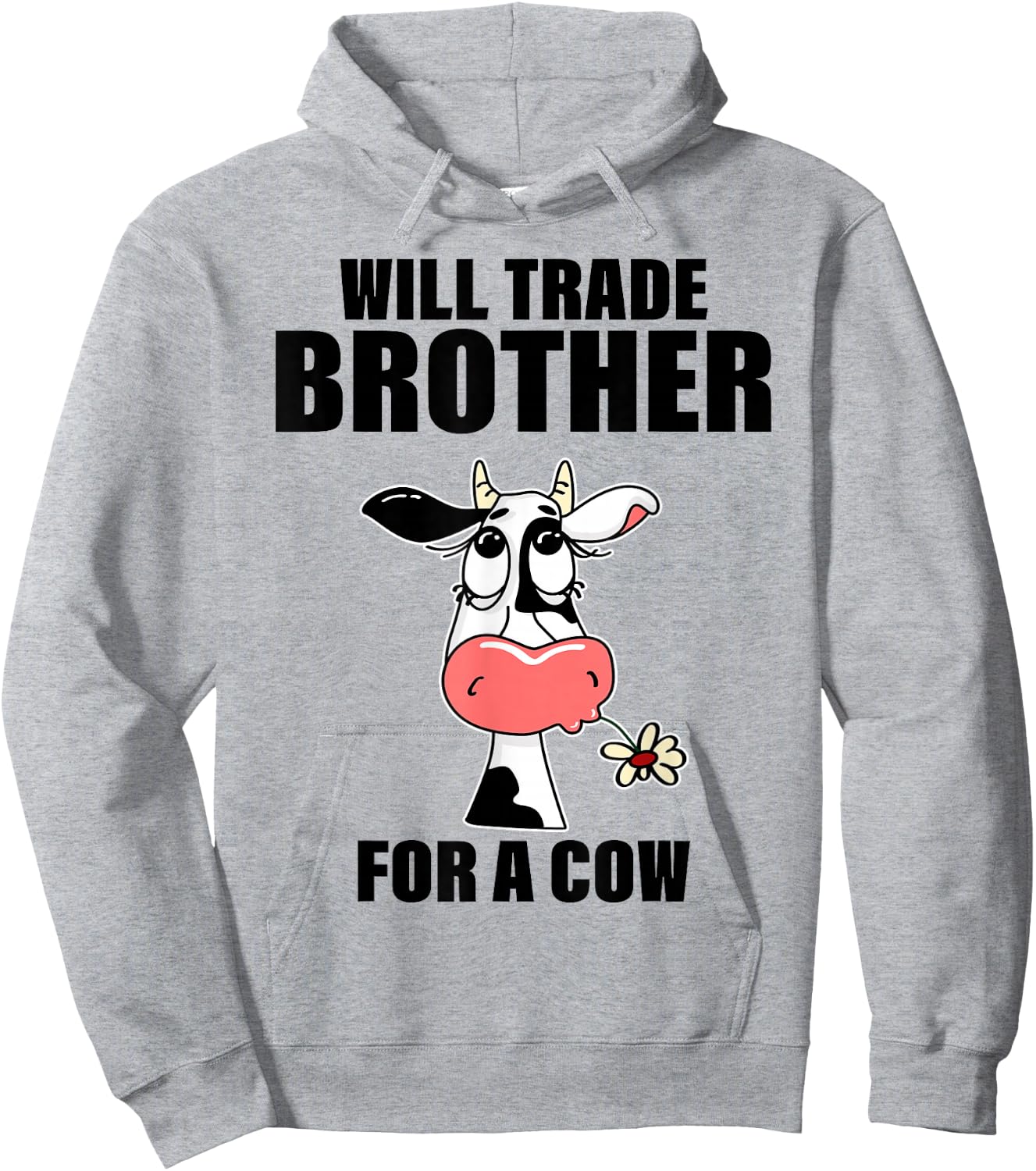 Will Trade Brother For A Cow Funny Cow Sayin Quote Men Women Hoodie - Hoodie | Ash