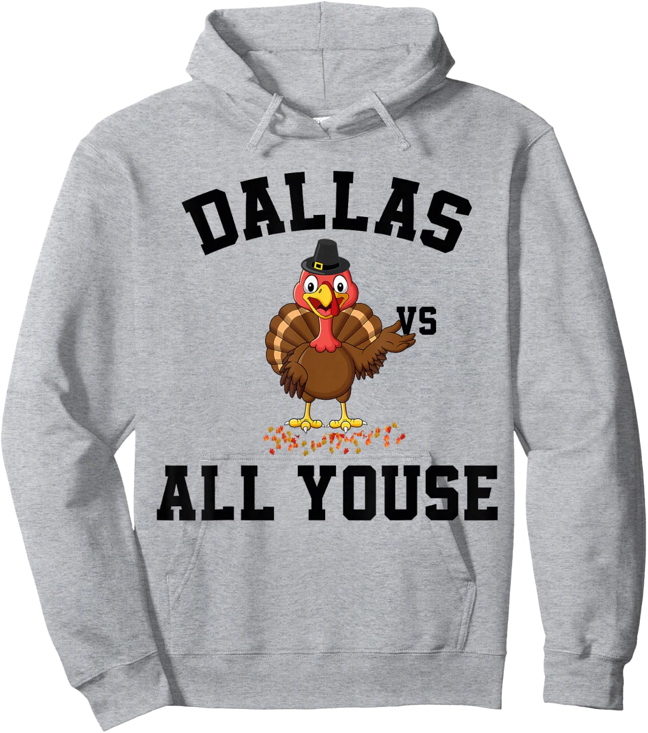 Dallas Vs All Youse Funny Thanksgiving Turkey Dallas Fan Hoodie - Hoodie | Ash