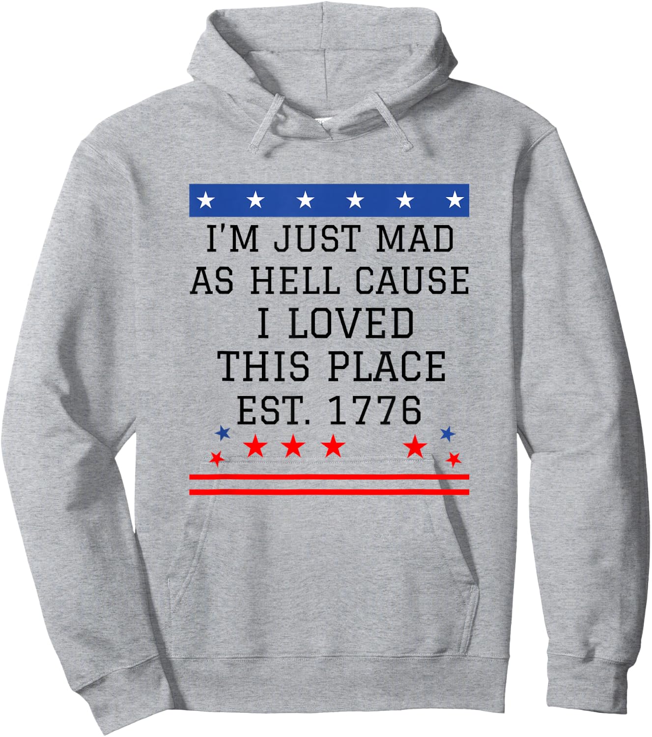 I Just Mad As Hell Cause I Love This Place 1776 4th July Hoodie - Hoodie | Ash