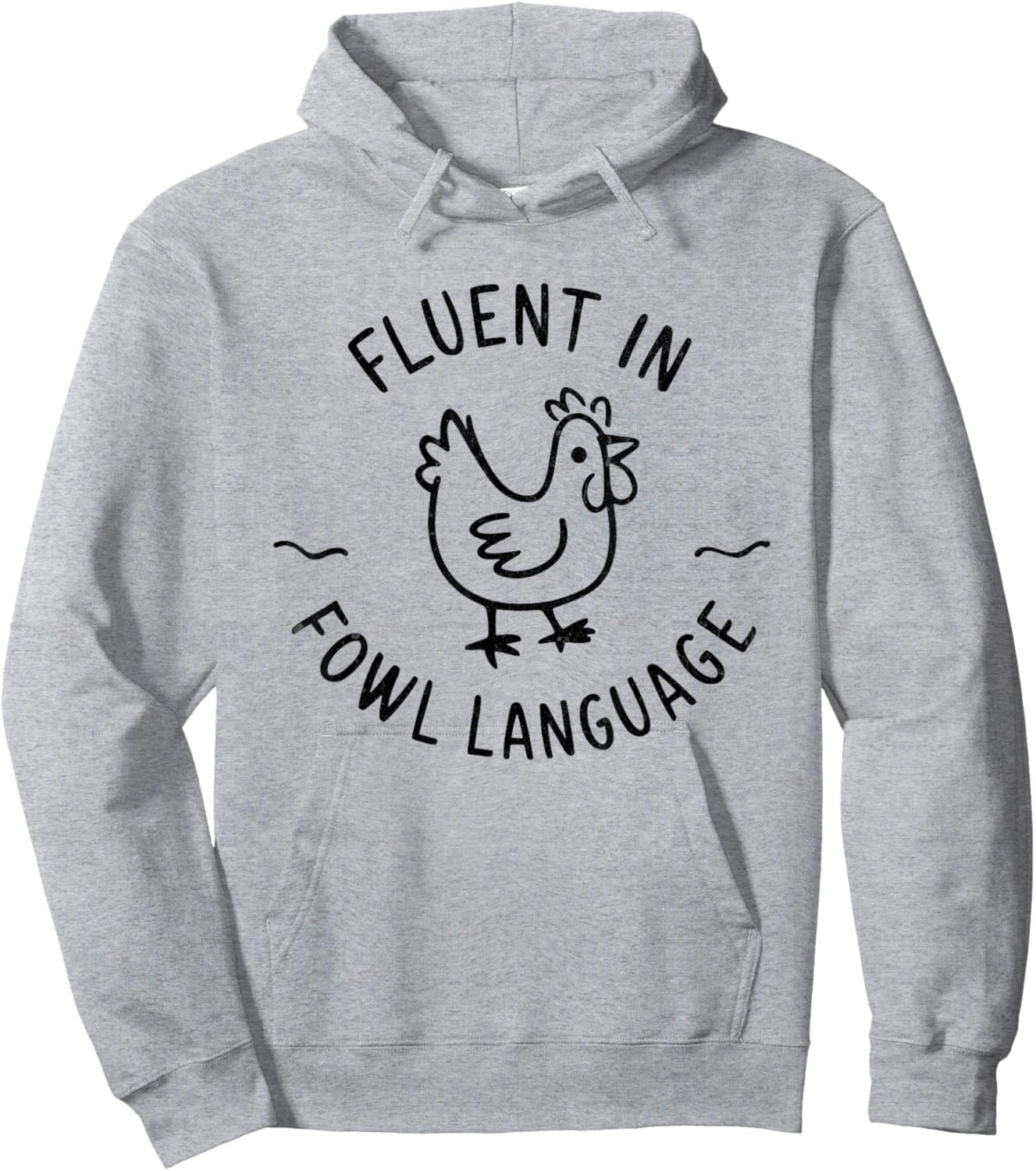I Am Fluent In Fowl Language Funny Chicken Lover Hoodie - Hoodie | Ash