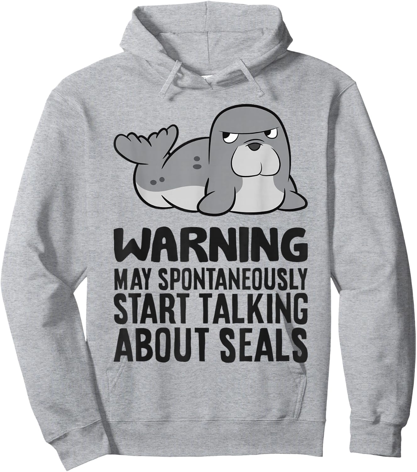 Warning May Spontaneously Start Talking About Seals Hoodie - Hoodie | Ash