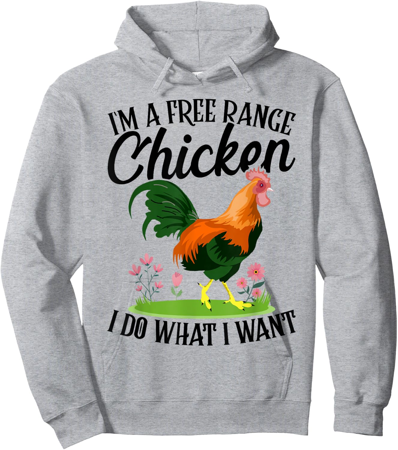 I'm A Free-range Chicken I Do What I Want Hoodie - Hoodie | Ash