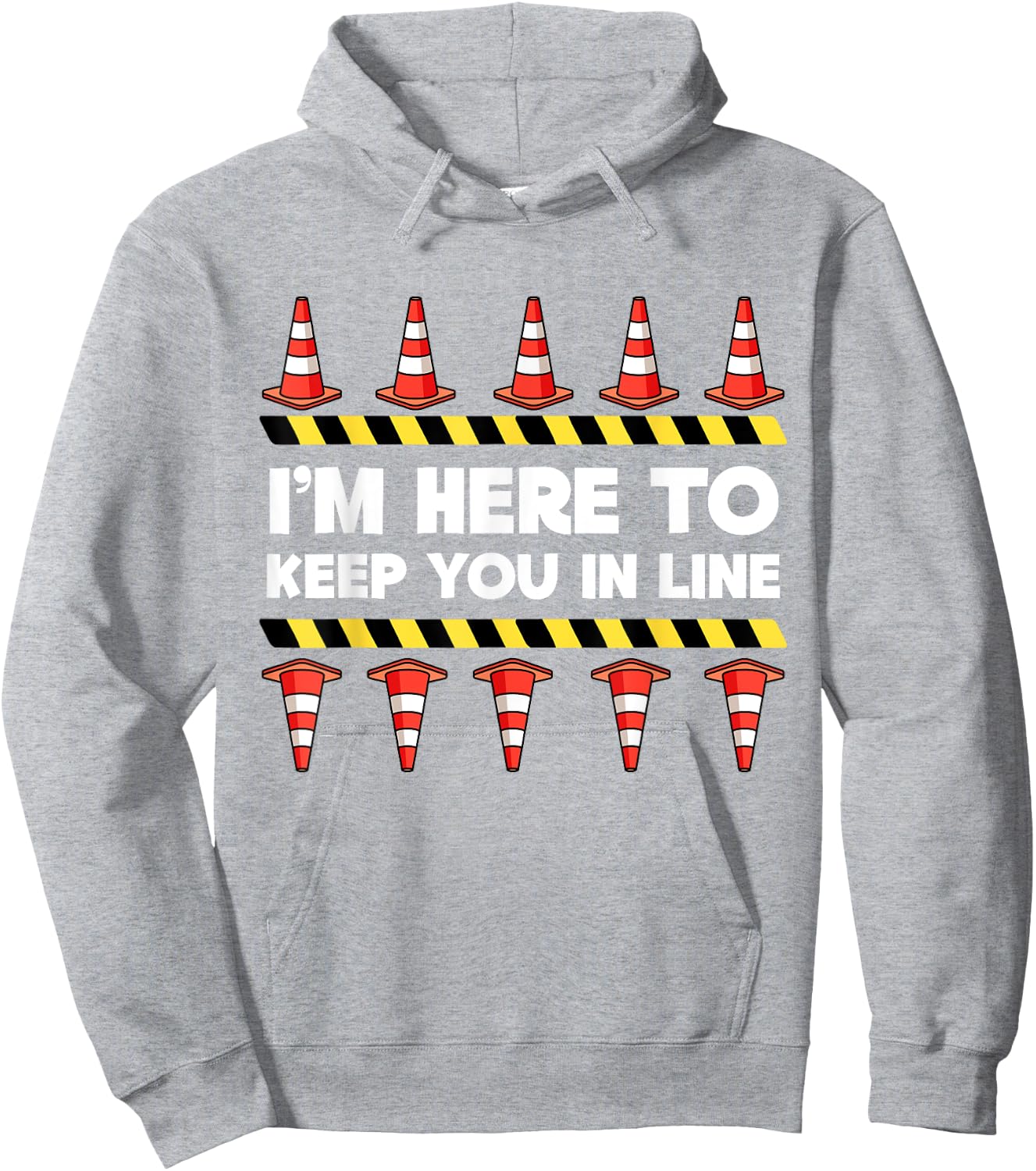 Traffic Cone Themed Gifts Safety Road Cone I'm Here To Keep You In Line Hoodie - Hoodie | Ash