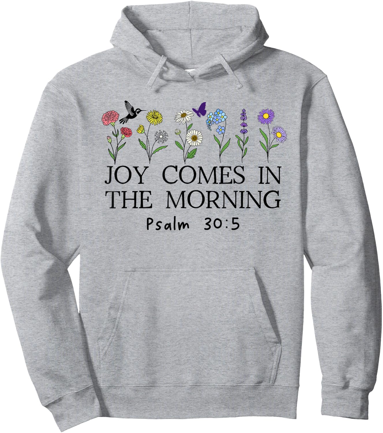 Joy Comes in the Morning Sign,Christian Scripture Psalm 30 5 Hoodie - Hoodie | Ash