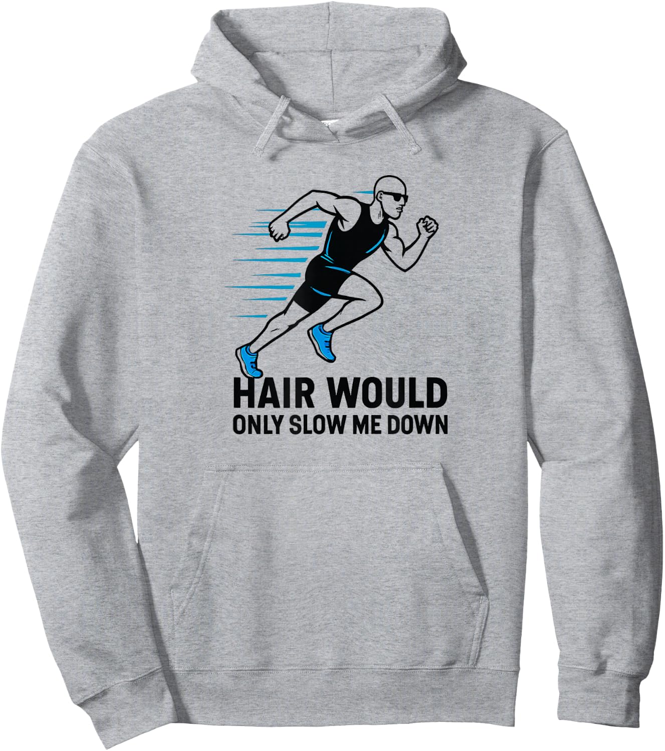 Men's Funny Bald Runner Hair Would Only Slow Me Down Hoodie - Hoodie | Ash