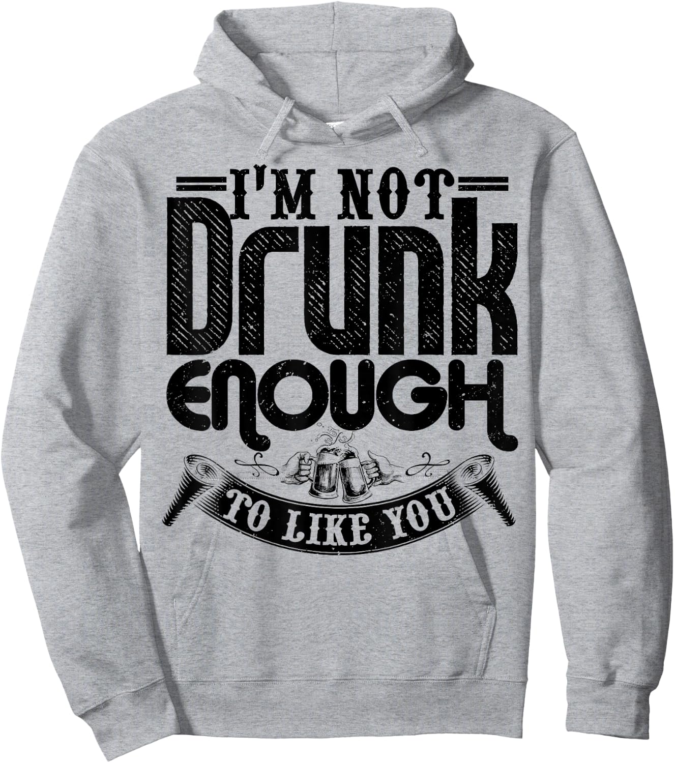 I'm Not Drunk Enough To Like You Shirt Funny Drinking Hoodie - Hoodie | Ash