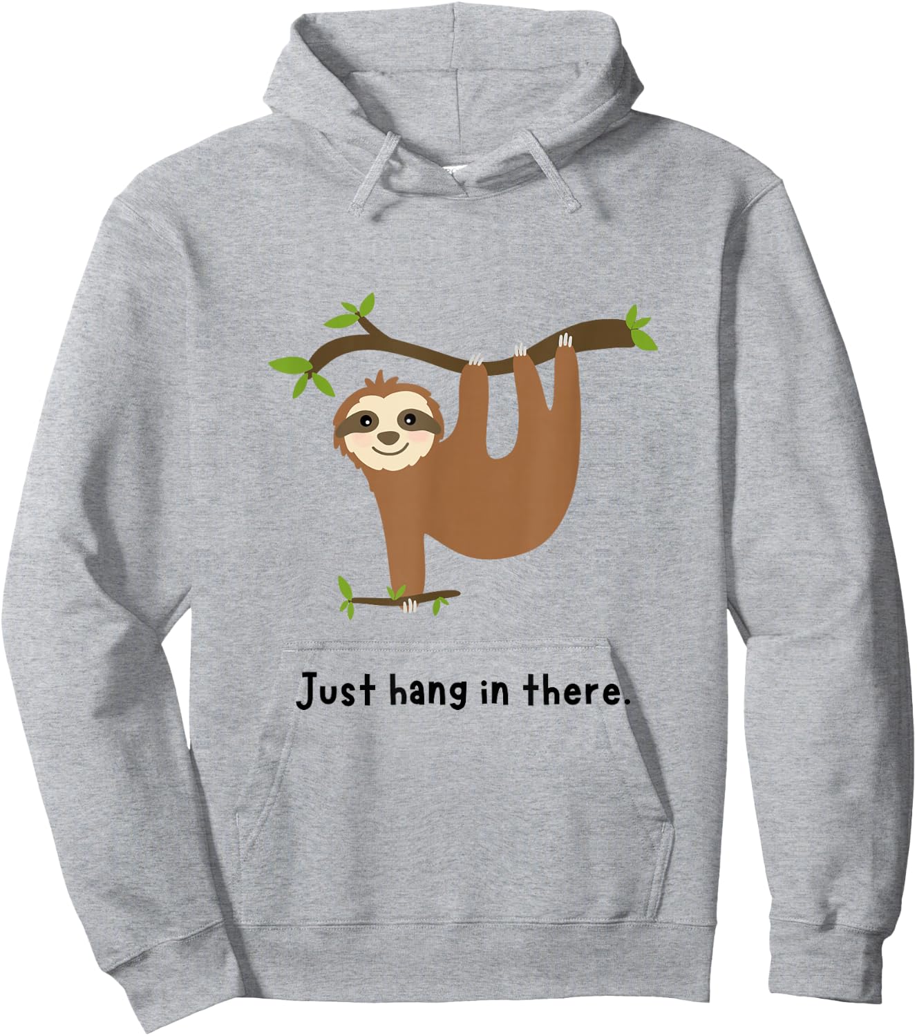 Cute Sloth Just Hang in There Hoodie - Hoodie | Ash