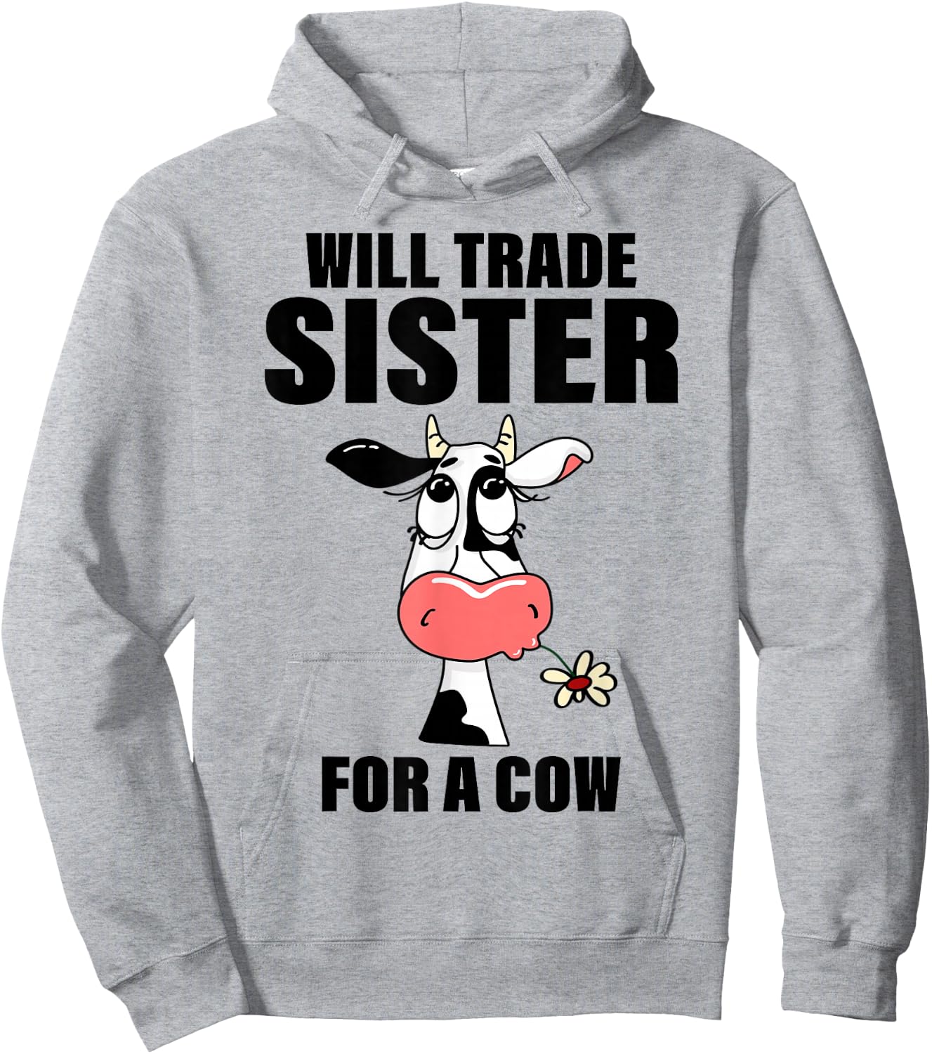 Will Trade Sister For A Cow Funny Cow Saying Quote Men Women Hoodie - Hoodie | Ash