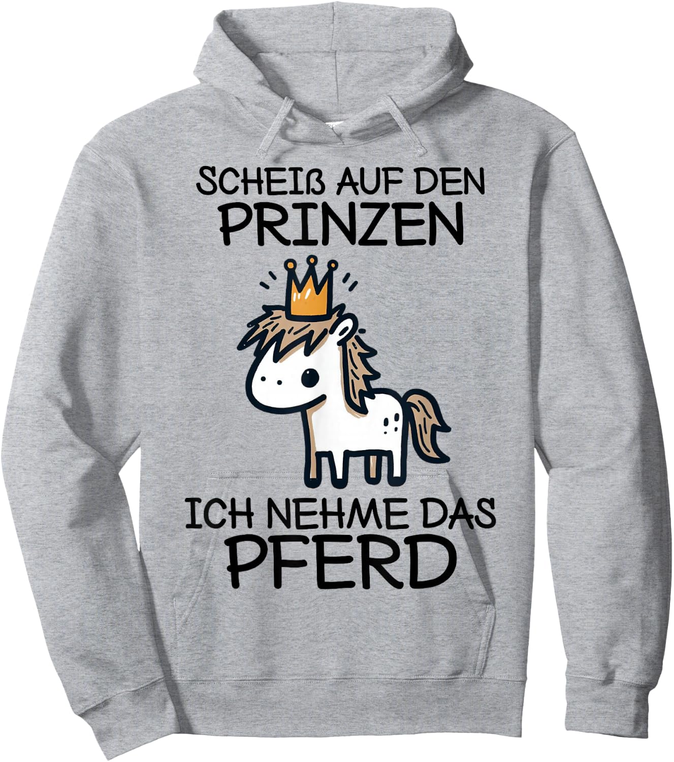 Pferde Mädchen Scheiß Auf Den Prinzen Ich Nehme Das Pferd Hoodie - Hoodie | Ash