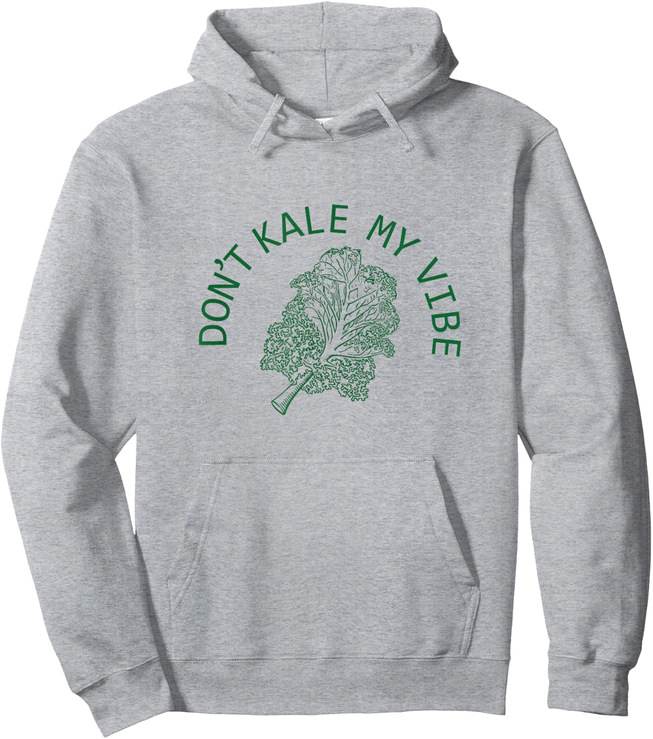 Funny Don't Kale My Vibe Plant Based Vegan Green Hoodie - Hoodie | Ash