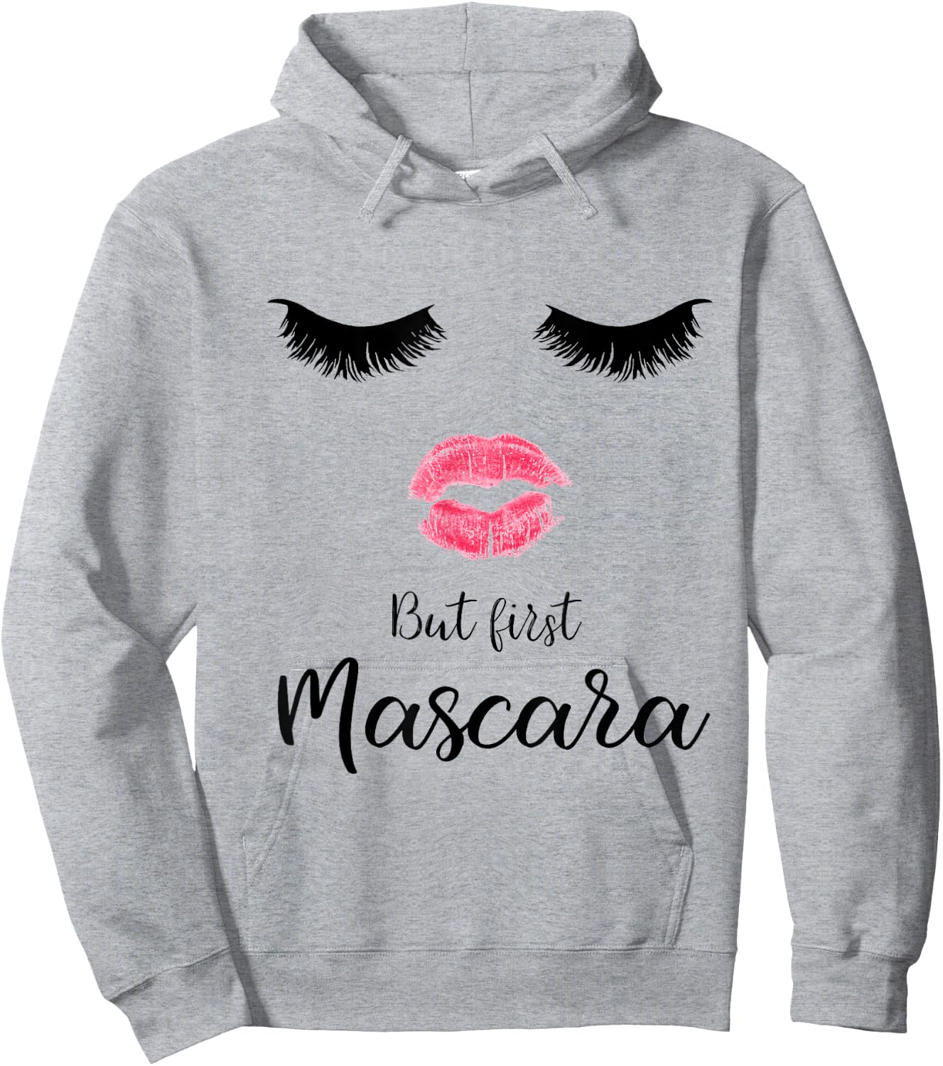 But First Mascara Eyelash Makeup Sexy Face Lips Hoodie - Hoodie | Ash