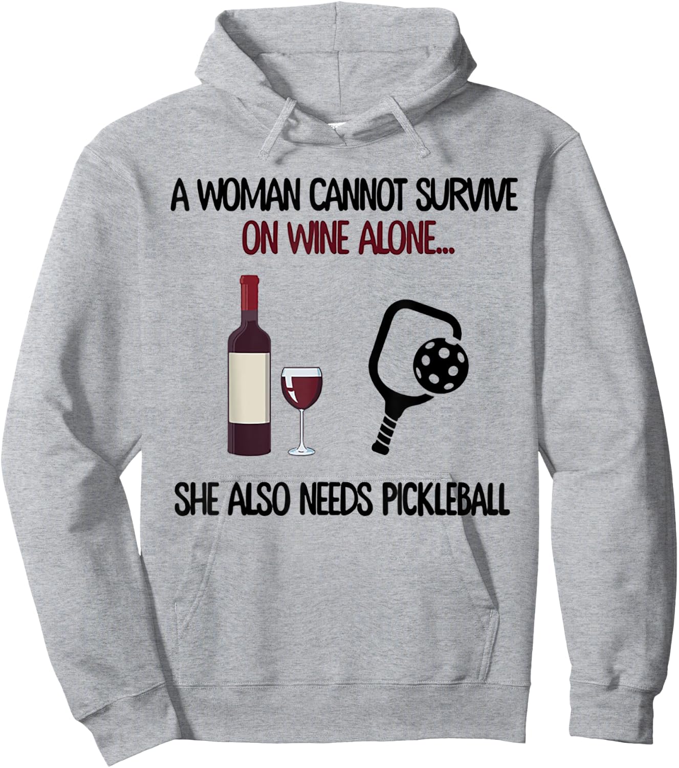 A Woman Cannot Survive On Wine Alone She Needs Pickleball Hoodie - Hoodie | Ash
