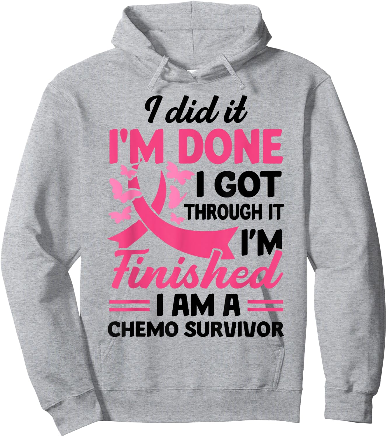 I Did It I'm Done I Got Through It Finished A Chemo Survivor Hoodie - Hoodie | Ash