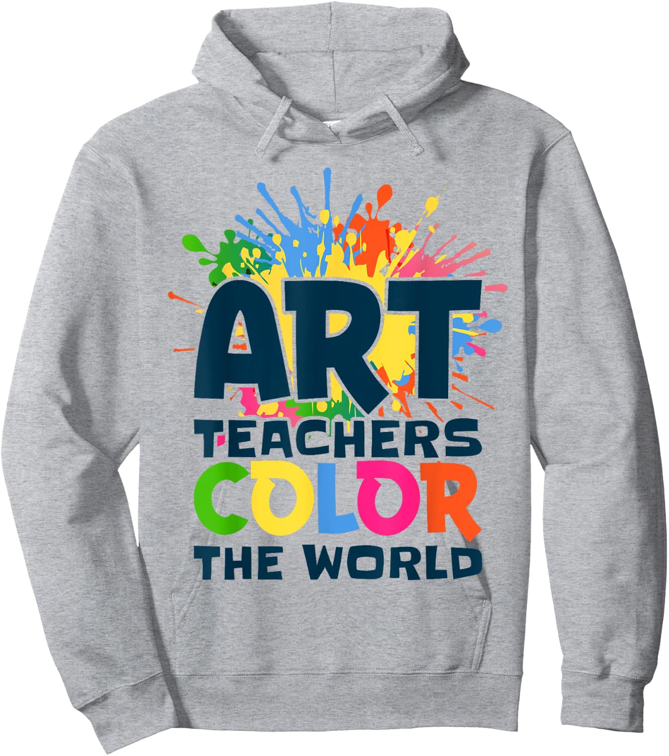 Art Teachers Color The World For Artists Painter Art Lovers Hoodie - Hoodie | Ash