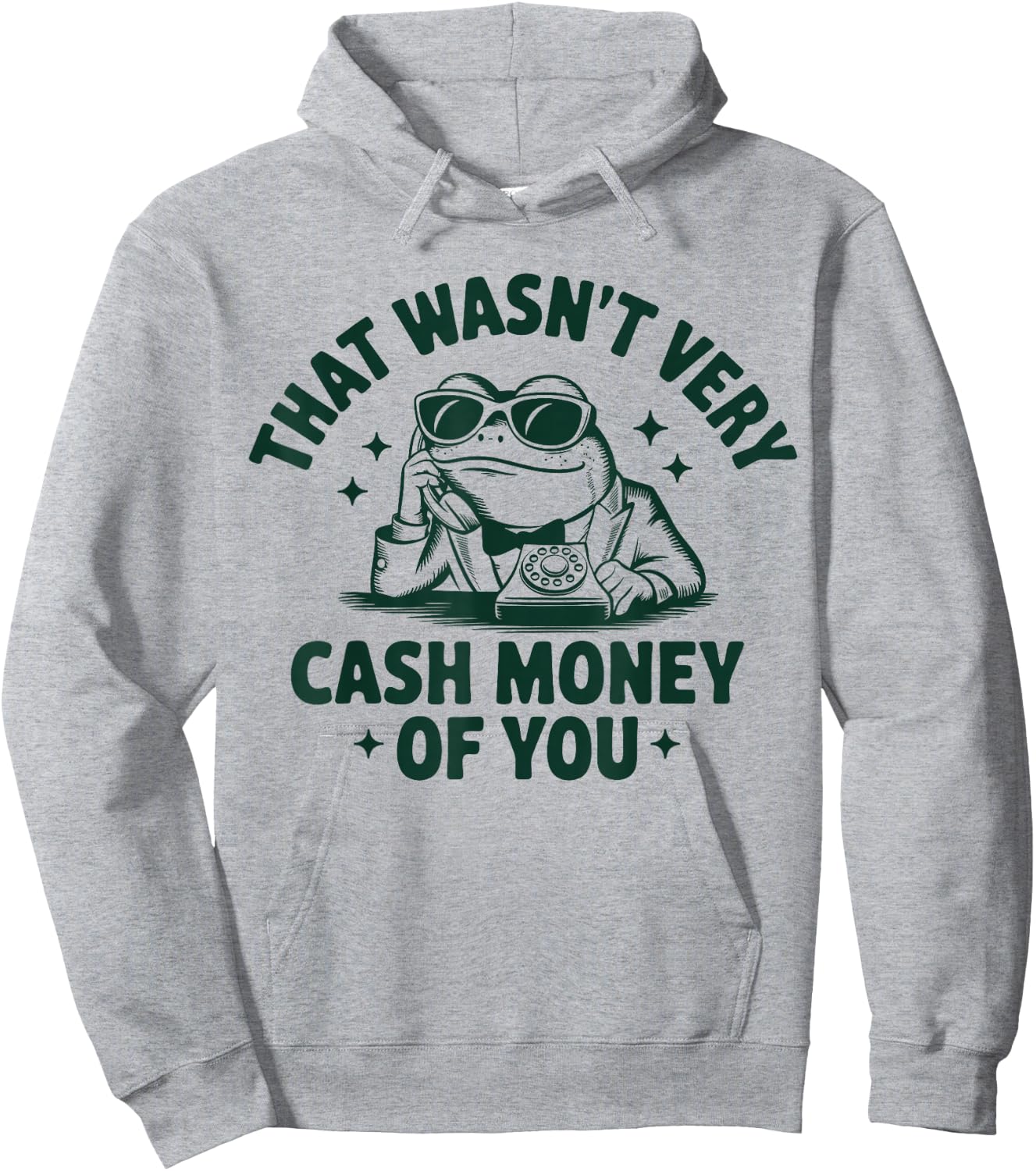 That Wasn't Very Cash Money Of You Funny Frog Hoodie - Hoodie | Ash