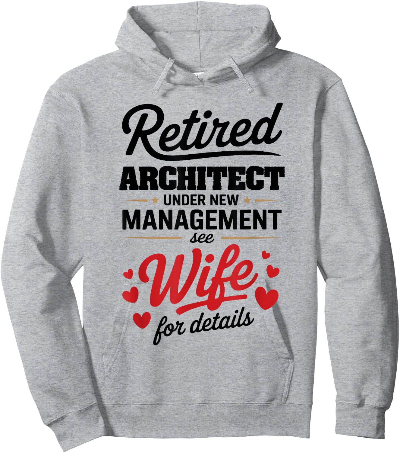 Retired Architect Under New Management See Wife Hoodie - Hoodie | Ash