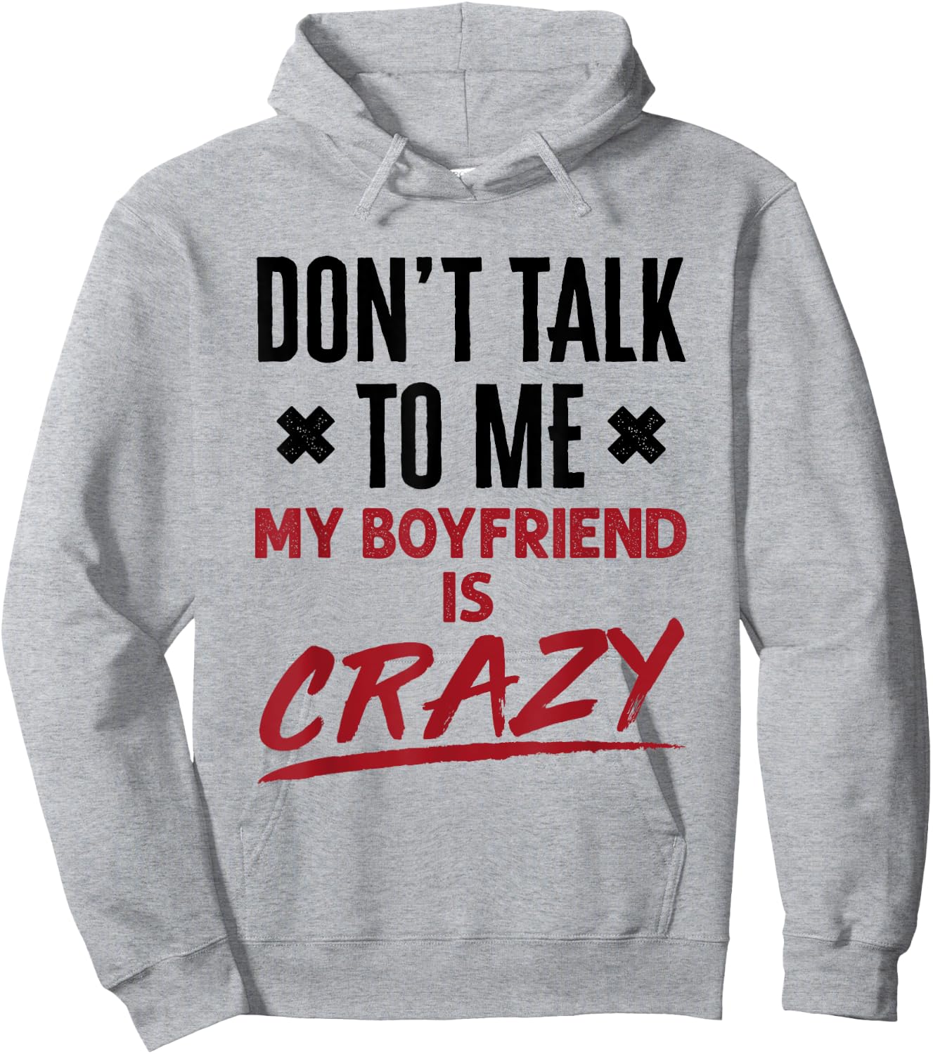 Funny Don't Talk to Me My Boyfriend Is Crazy Jealous BF Hoodie - Hoodie | Ash