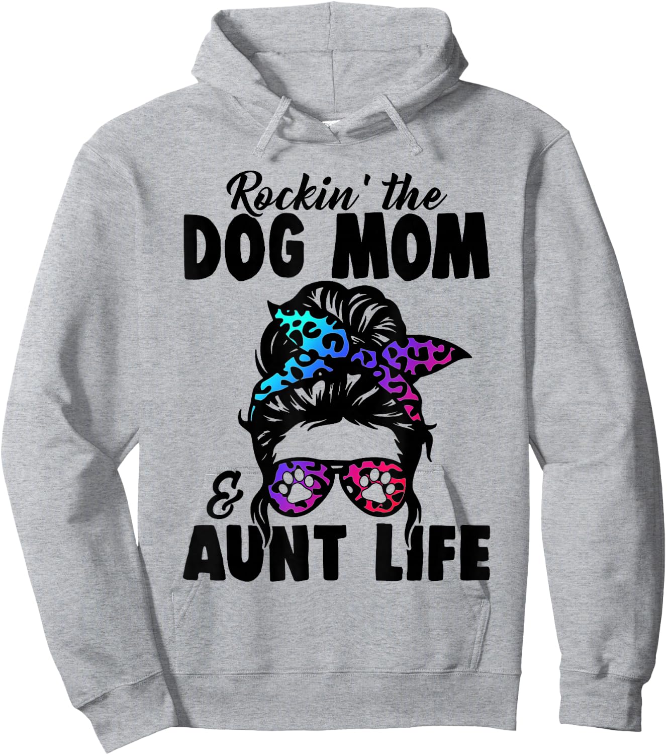 Messy Bun Rockin' The Dog Mom And Aunt Life Funny Dog Lovers Hoodie - Hoodie | Ash