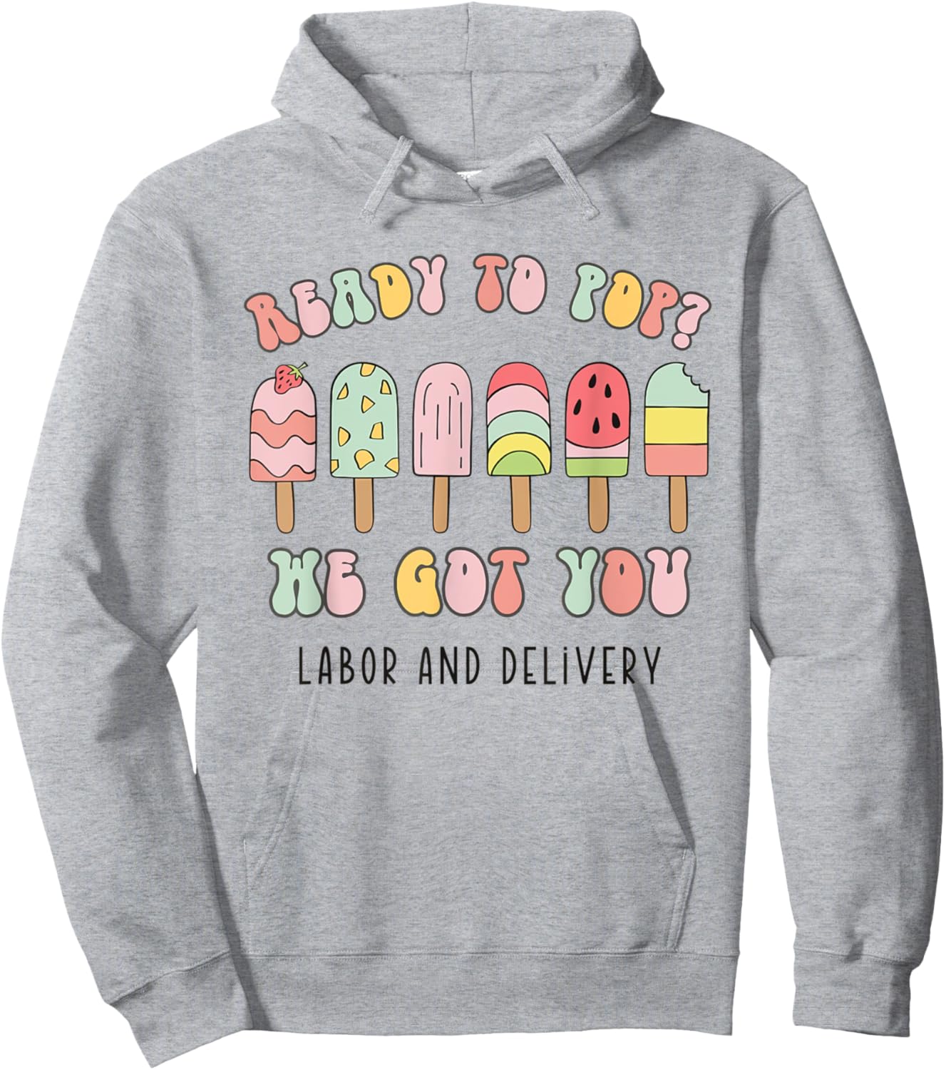 Retro Ready To Pop We Got You Summer Labor and Delivery Women Hoodie - Hoodie | Ash