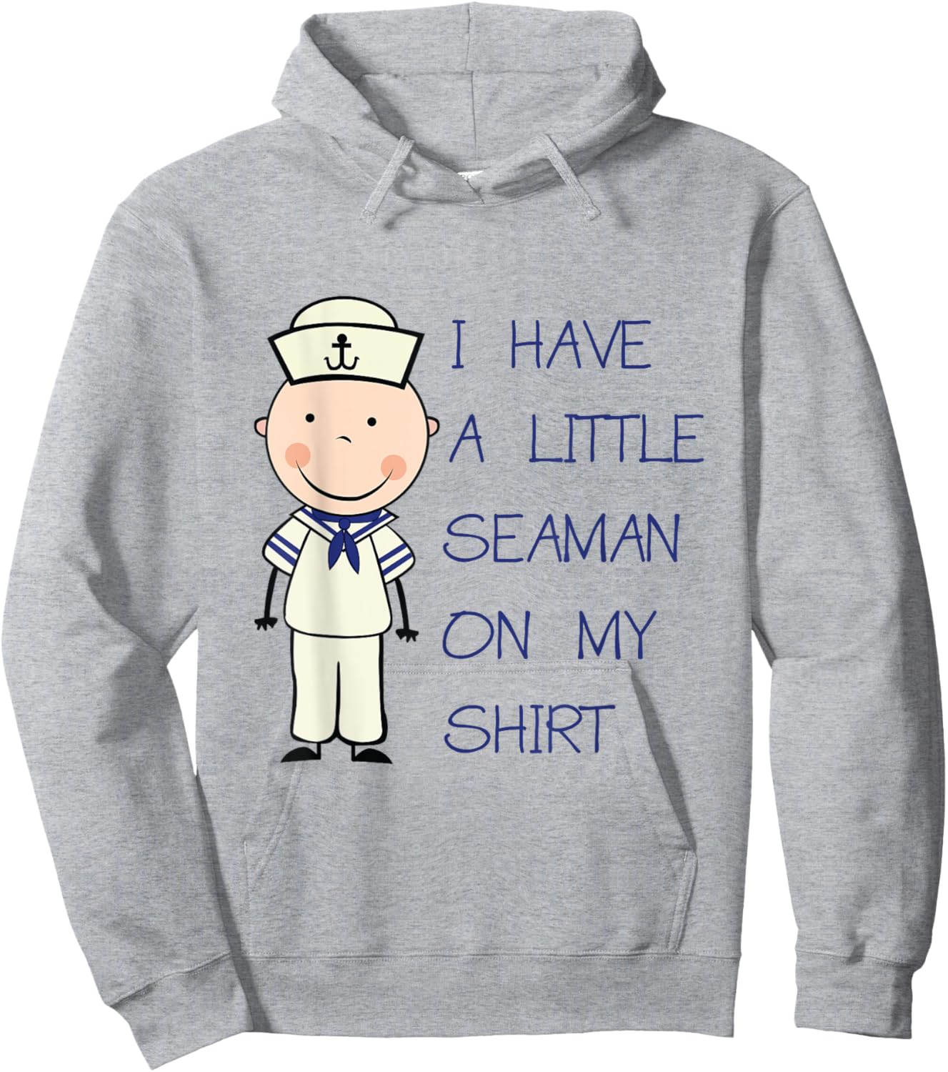 I Have A Little Seaman On My Shirt Funny Adult Humor Hoodie - Hoodie | Ash